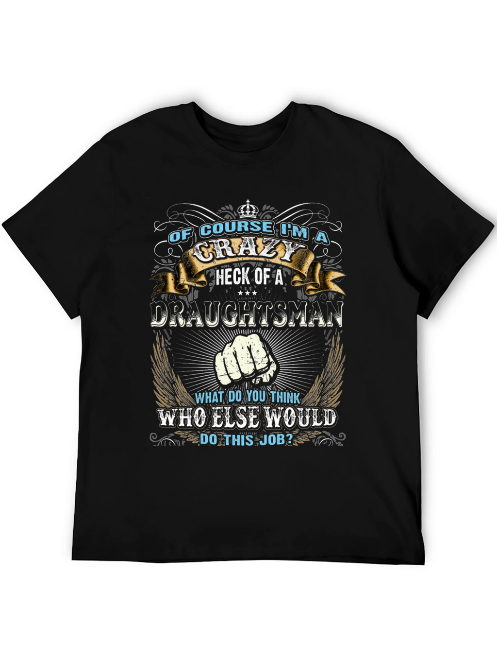 Crazy Draughtsman T-Shirt Funny Graphic Tee