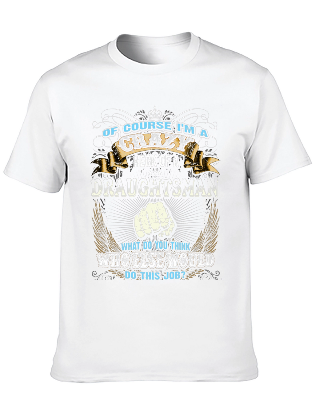 Crazy Draughtsman T-Shirt Funny Graphic Tee