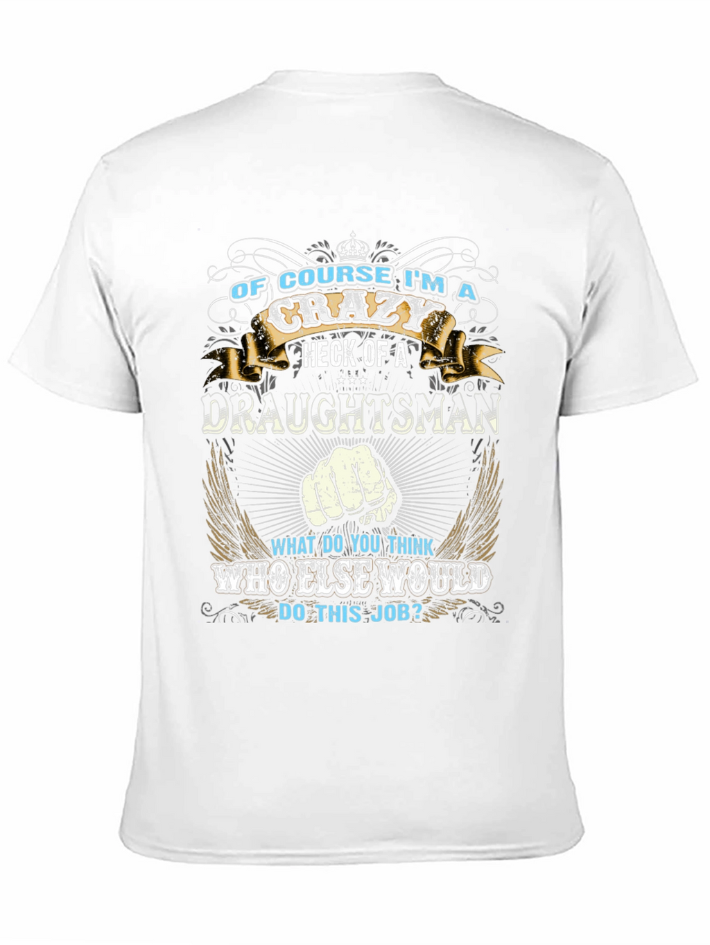 Crazy Draughtsman T-Shirt Funny Graphic Tee