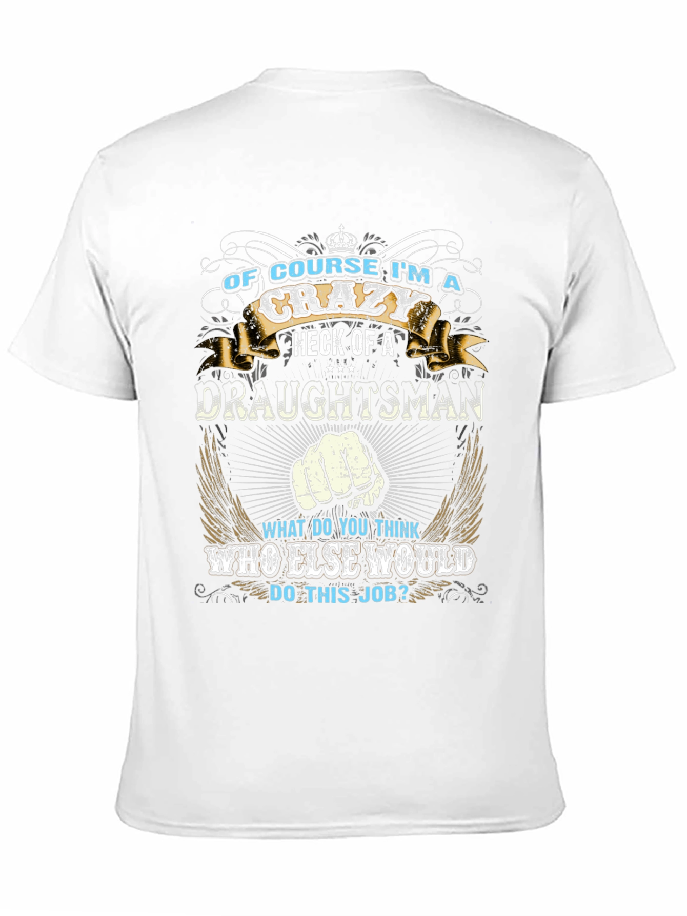 Crazy Draughtsman T-Shirt Funny Graphic Tee