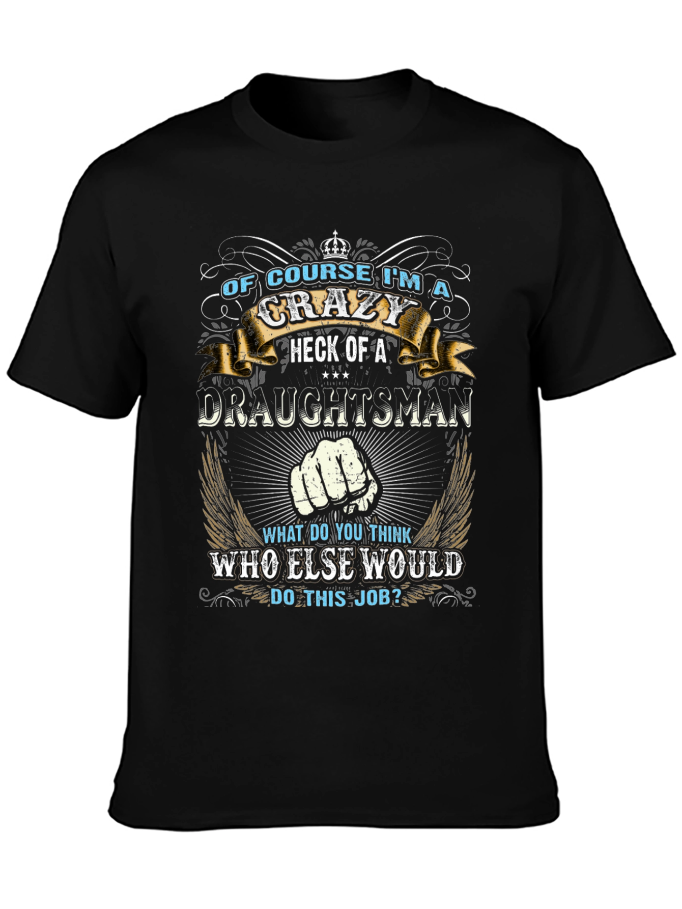 Crazy Draughtsman T-Shirt Funny Graphic Tee