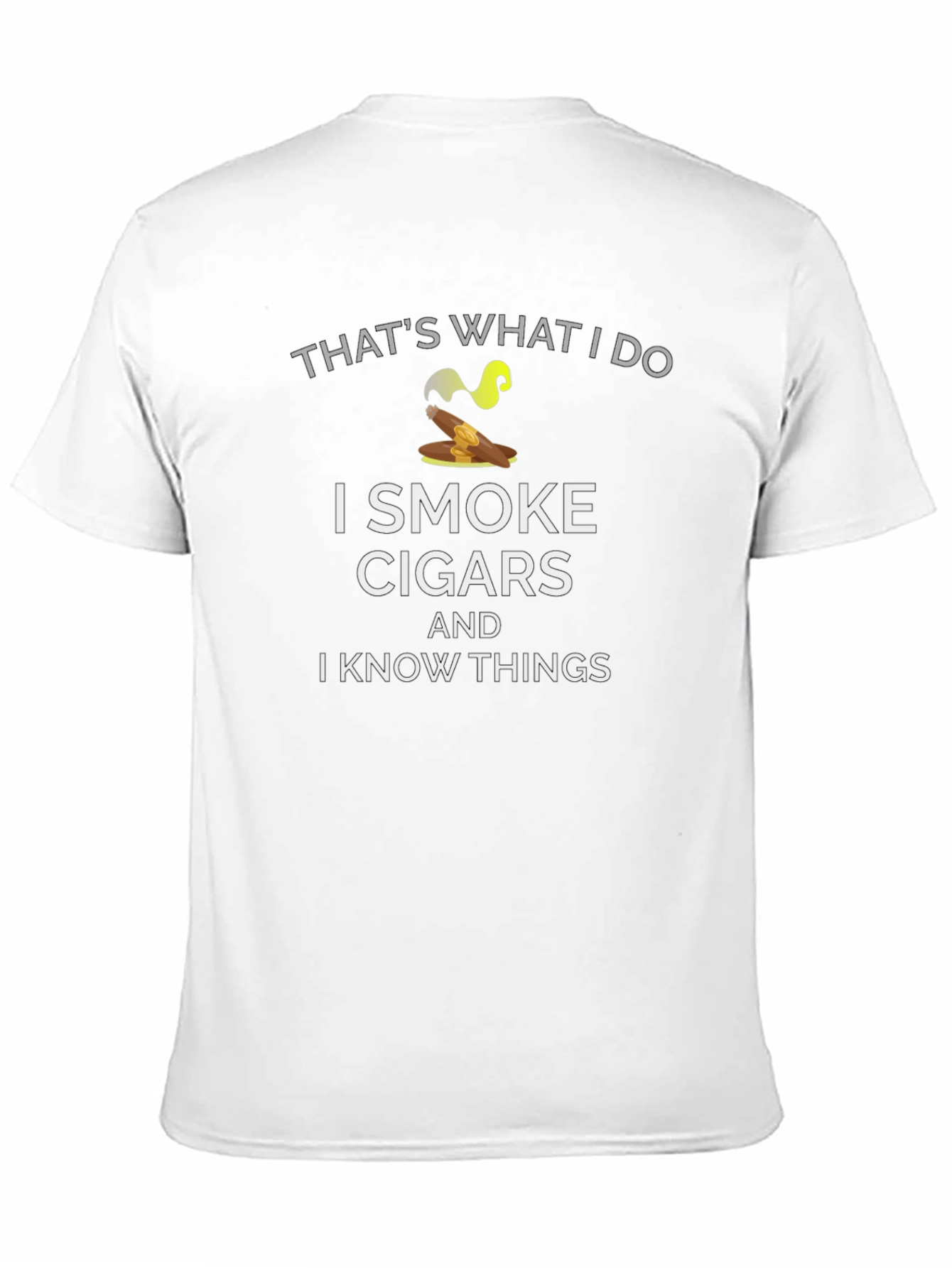 I Smoke Cigars and I Know Things T-Shirt