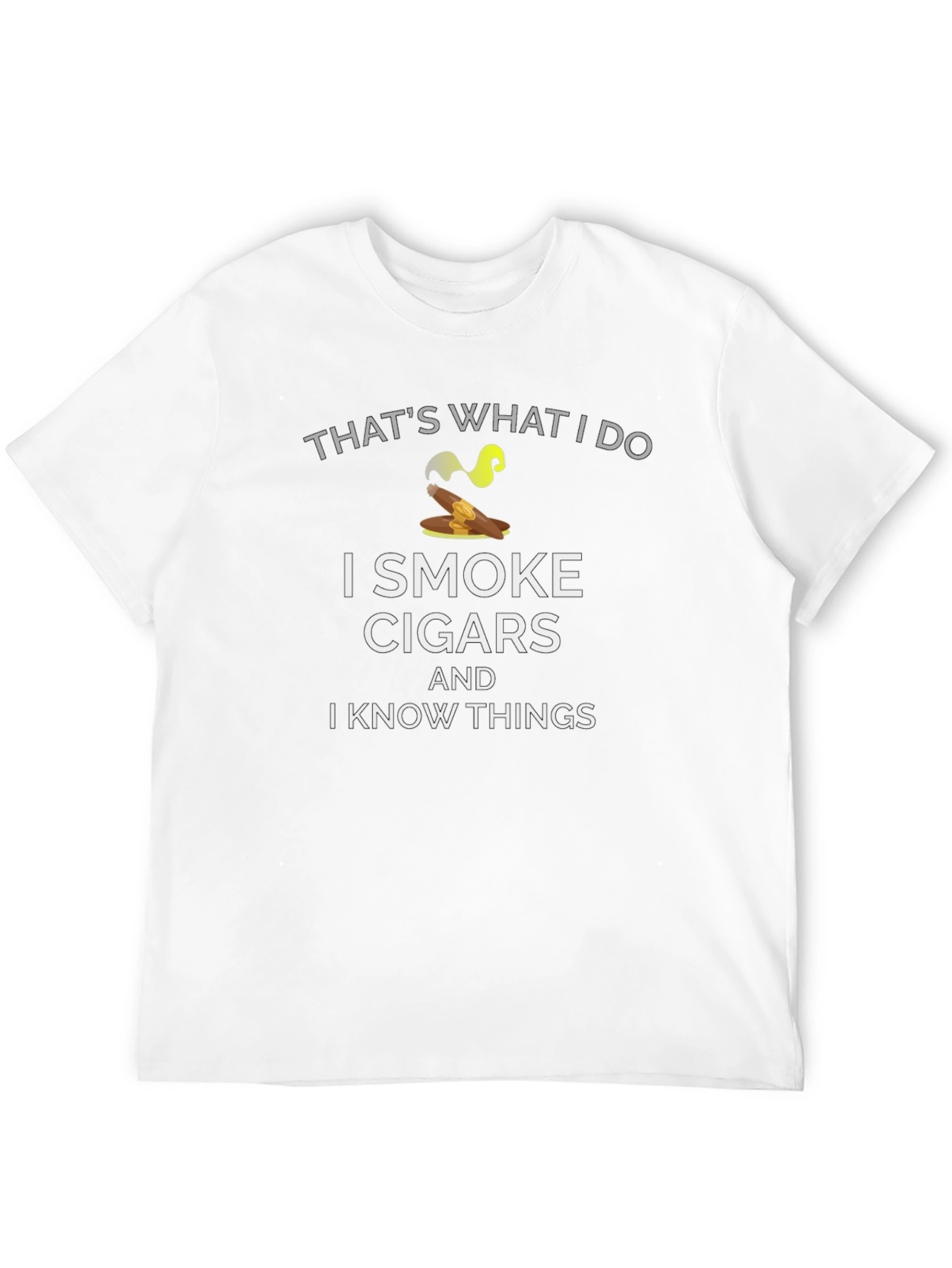 I Smoke Cigars and I Know Things T-Shirt