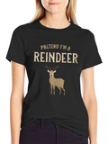 Pretend Im A Reindeer T-Shirt - Funny Christmas Tee