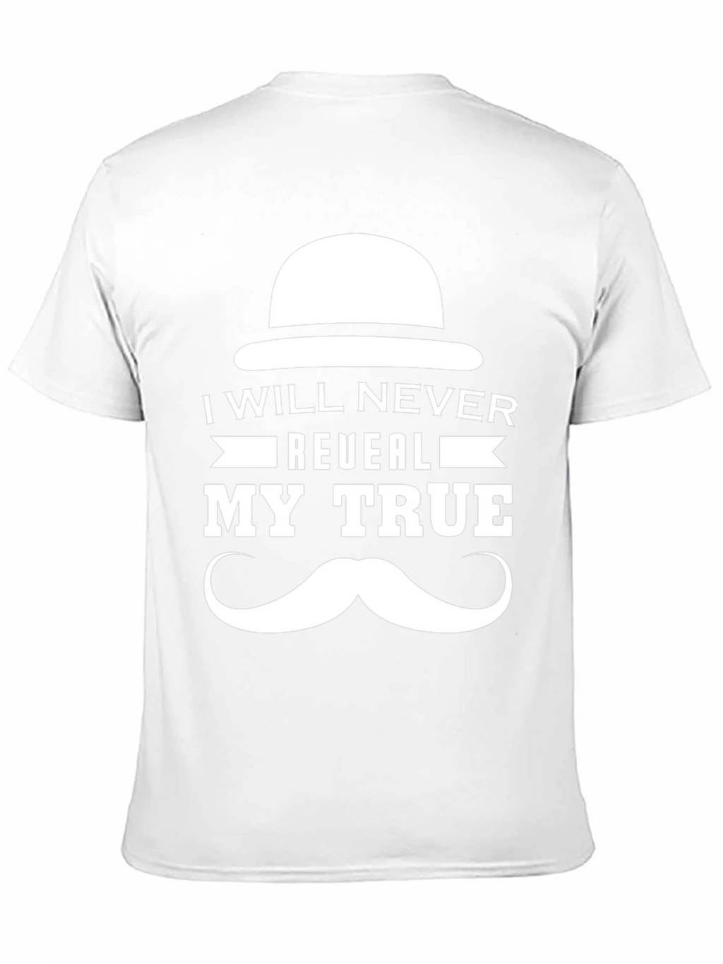 I Will Never Reveal My True Identity T-Shirt