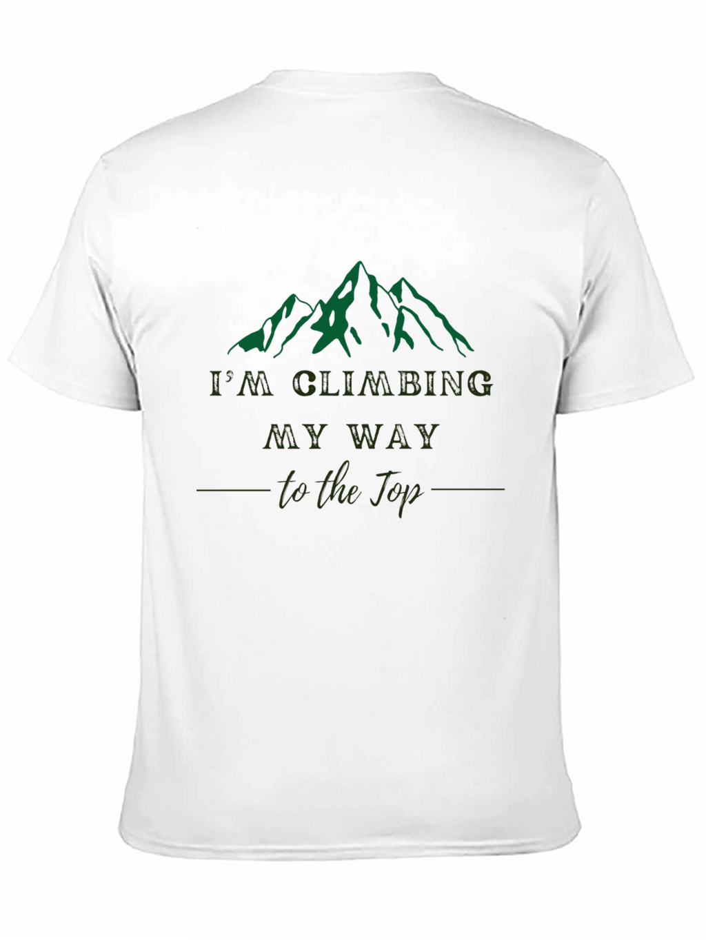 Climbing My Way to the Top T-Shirt