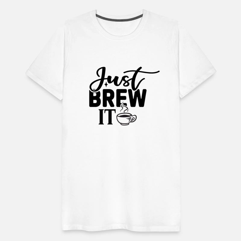 Just Brew It