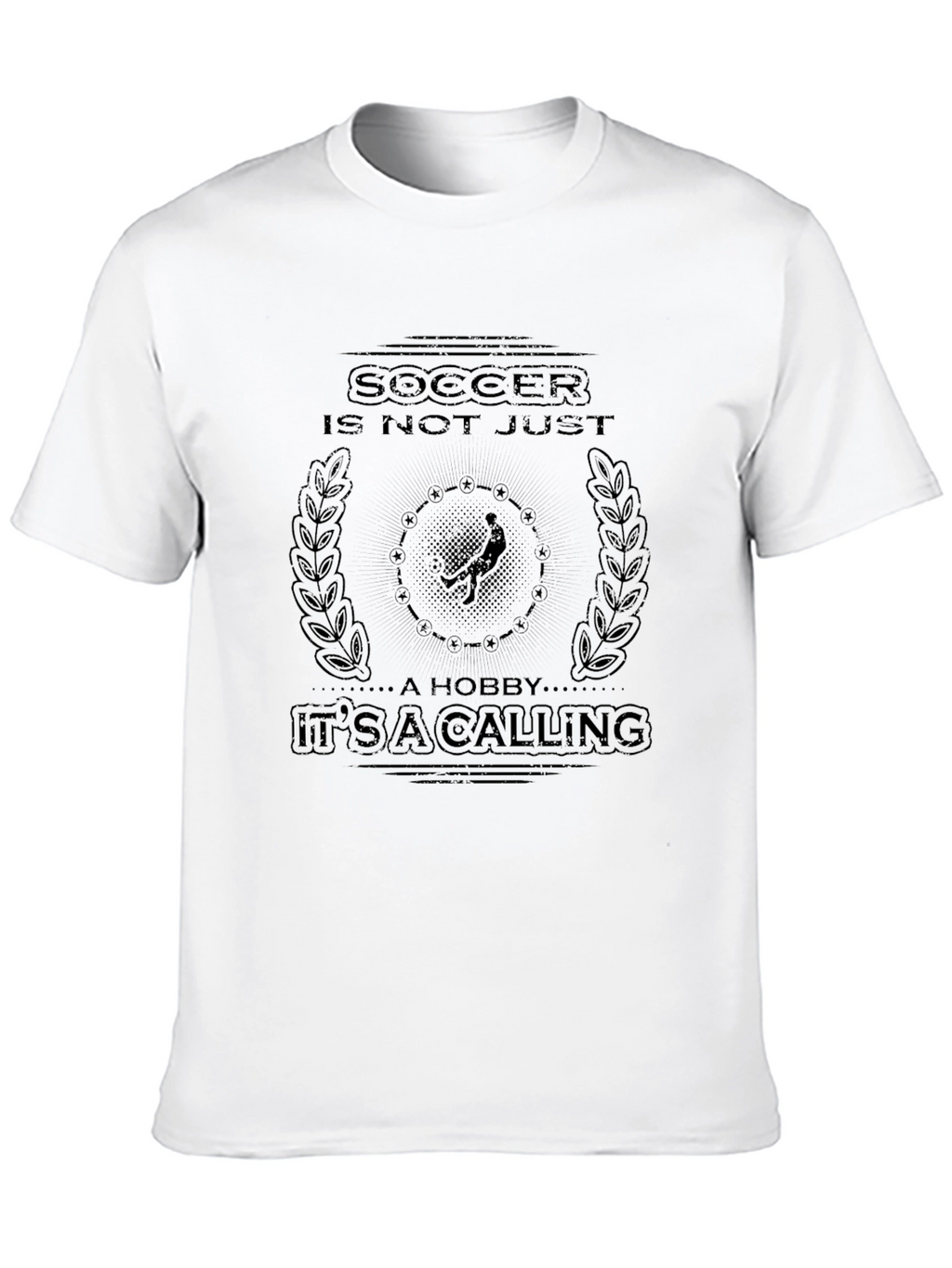 Soccer Is Not Just A Hobby T-Shirt