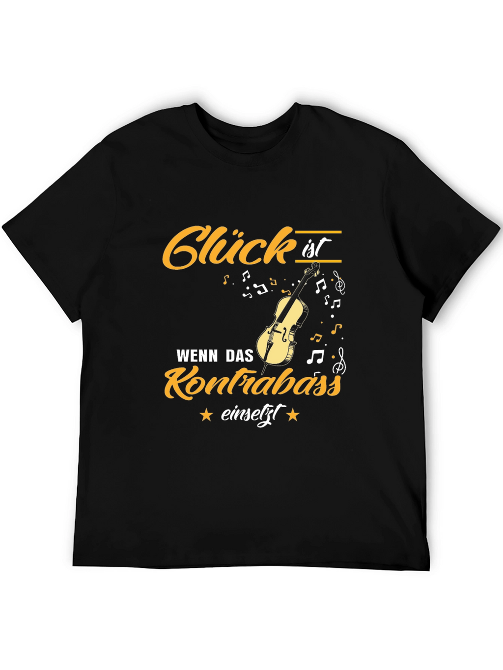 Glück ist Kontrabass T-Shirt: Musician Gift