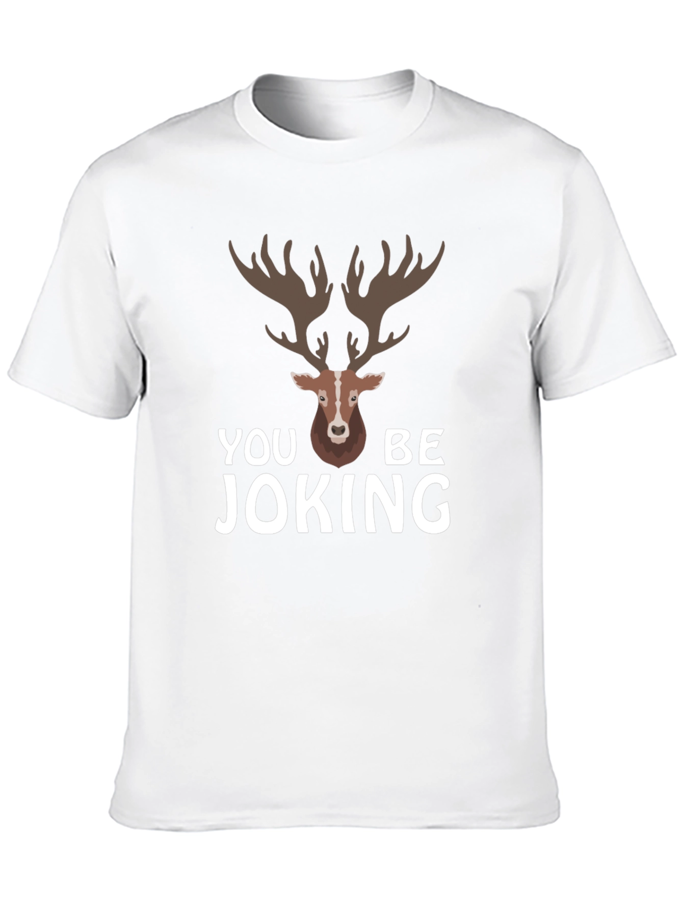 You Deer Be Joking Graphic T-Shirt