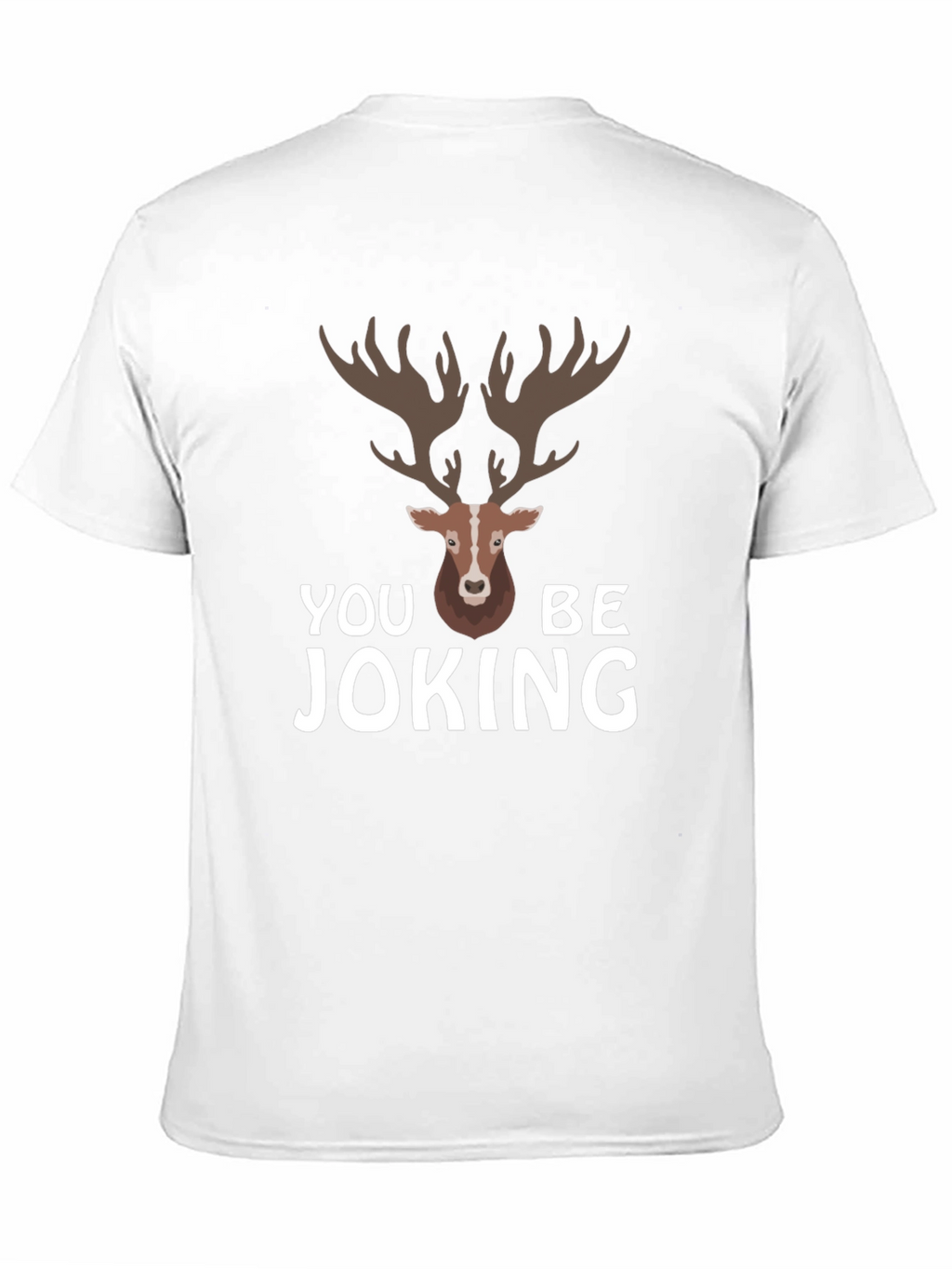 You Deer Be Joking Graphic T-Shirt