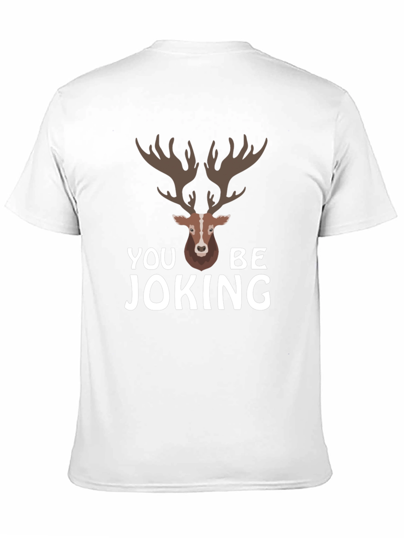 You Deer Be Joking Graphic T-Shirt