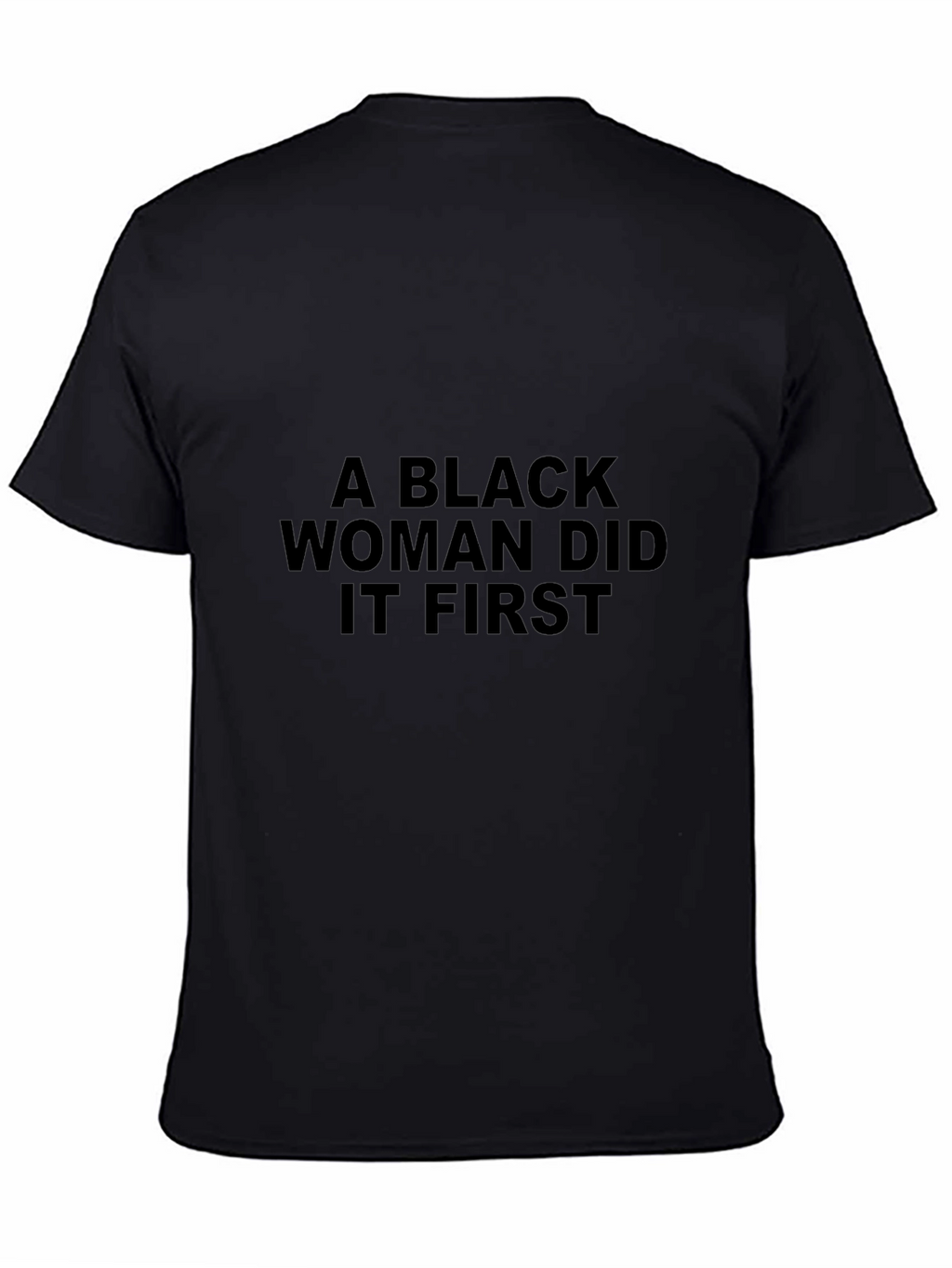 A Black Woman Did It First T-Shirt