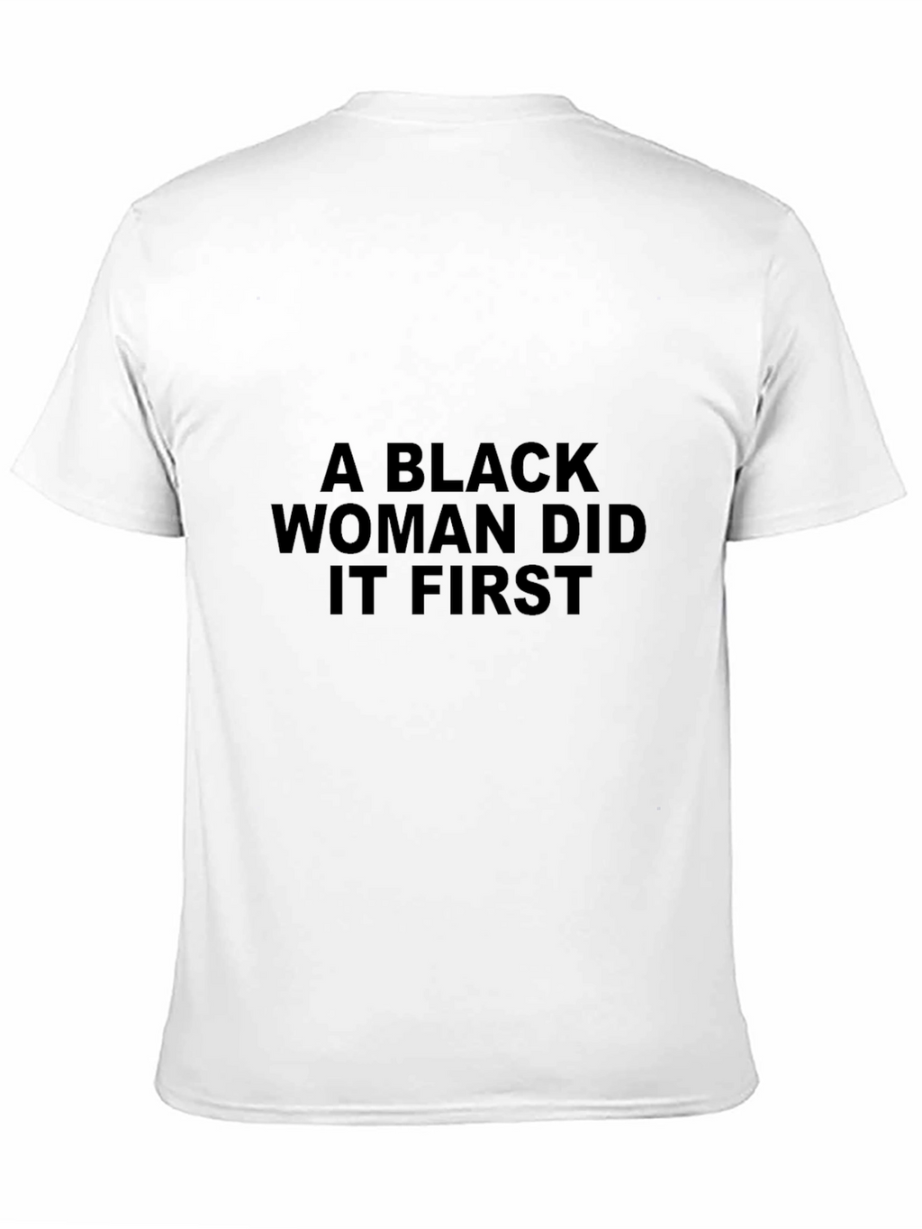 A Black Woman Did It First T-Shirt