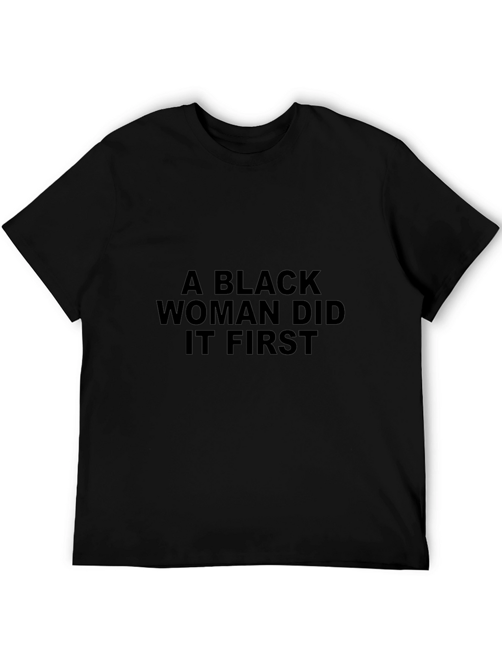 A Black Woman Did It First T-Shirt