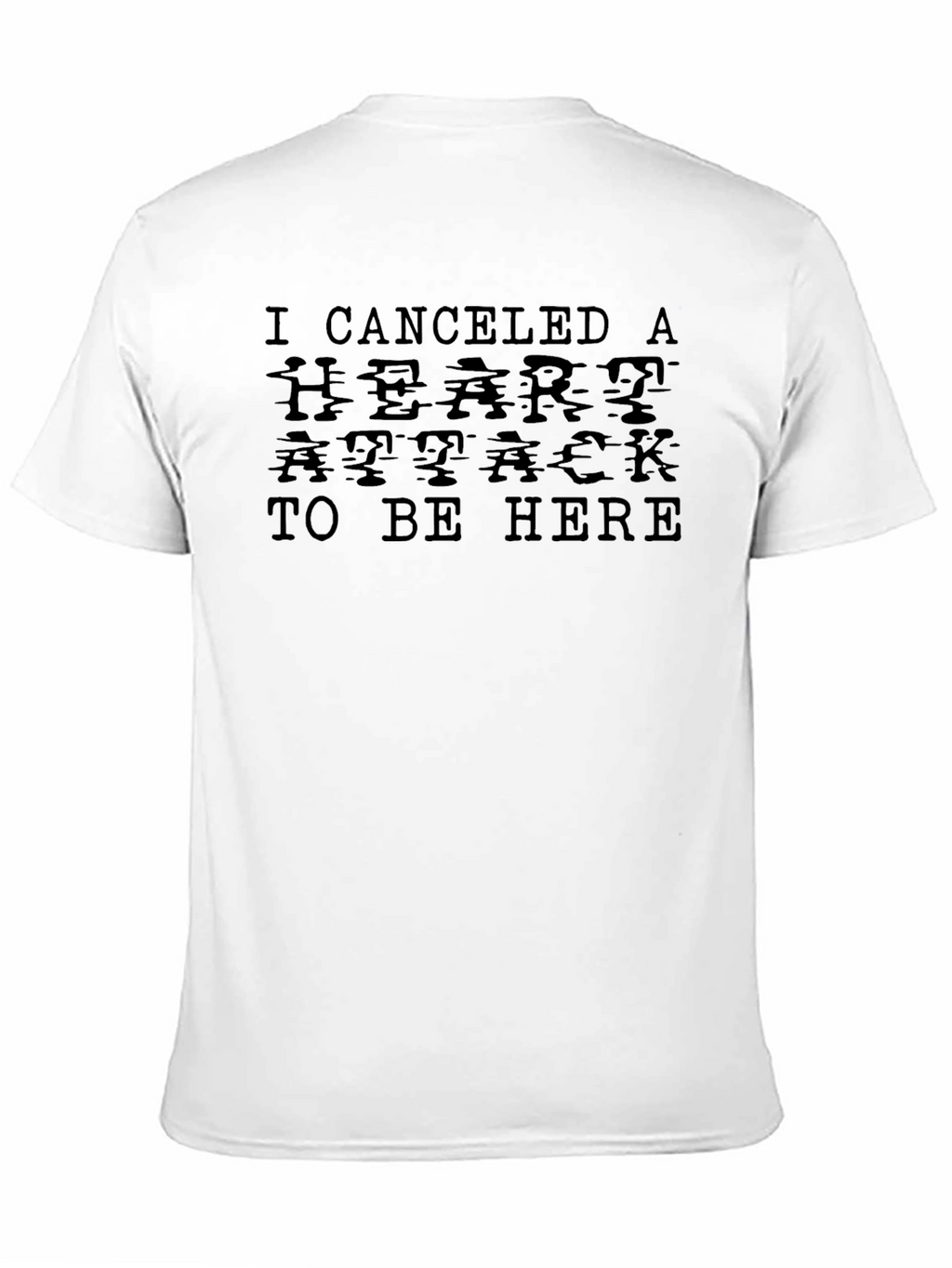 Canceled Heart Attack T-Shirt - Funny Sarcastic Tee