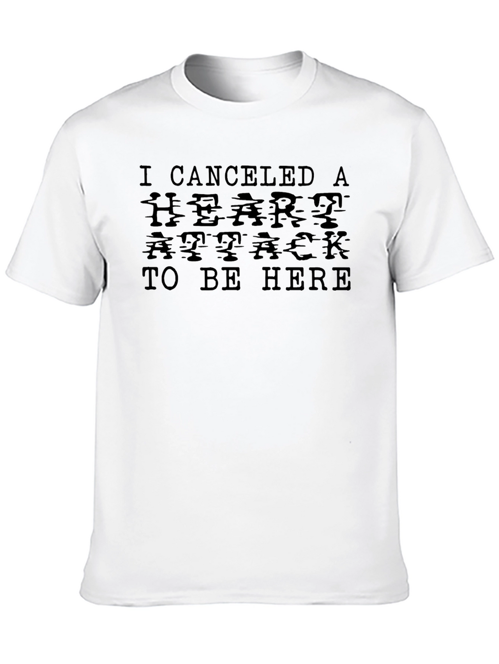 Canceled Heart Attack T-Shirt - Funny Sarcastic Tee
