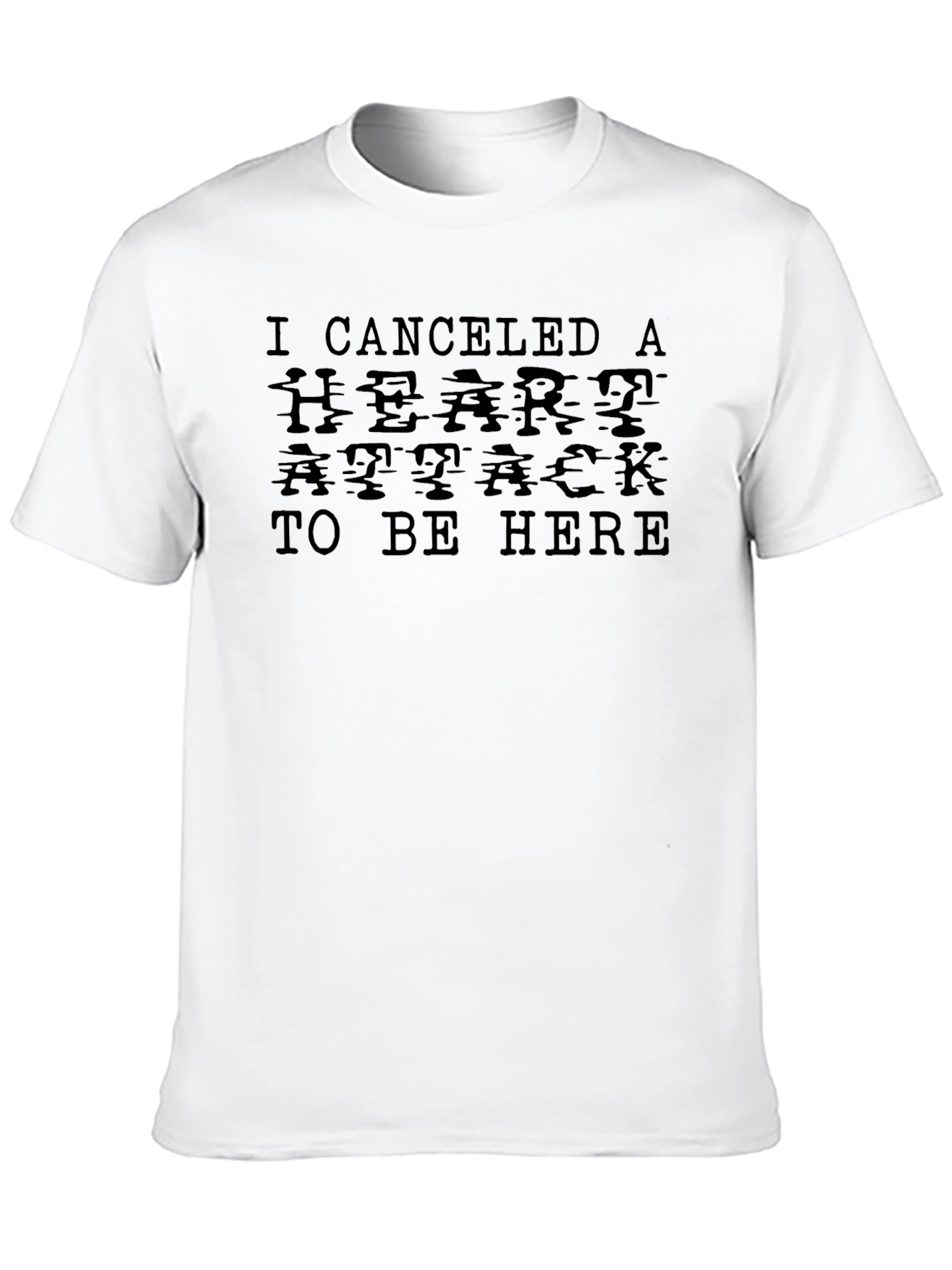Canceled Heart Attack T-Shirt - Funny Sarcastic Tee
