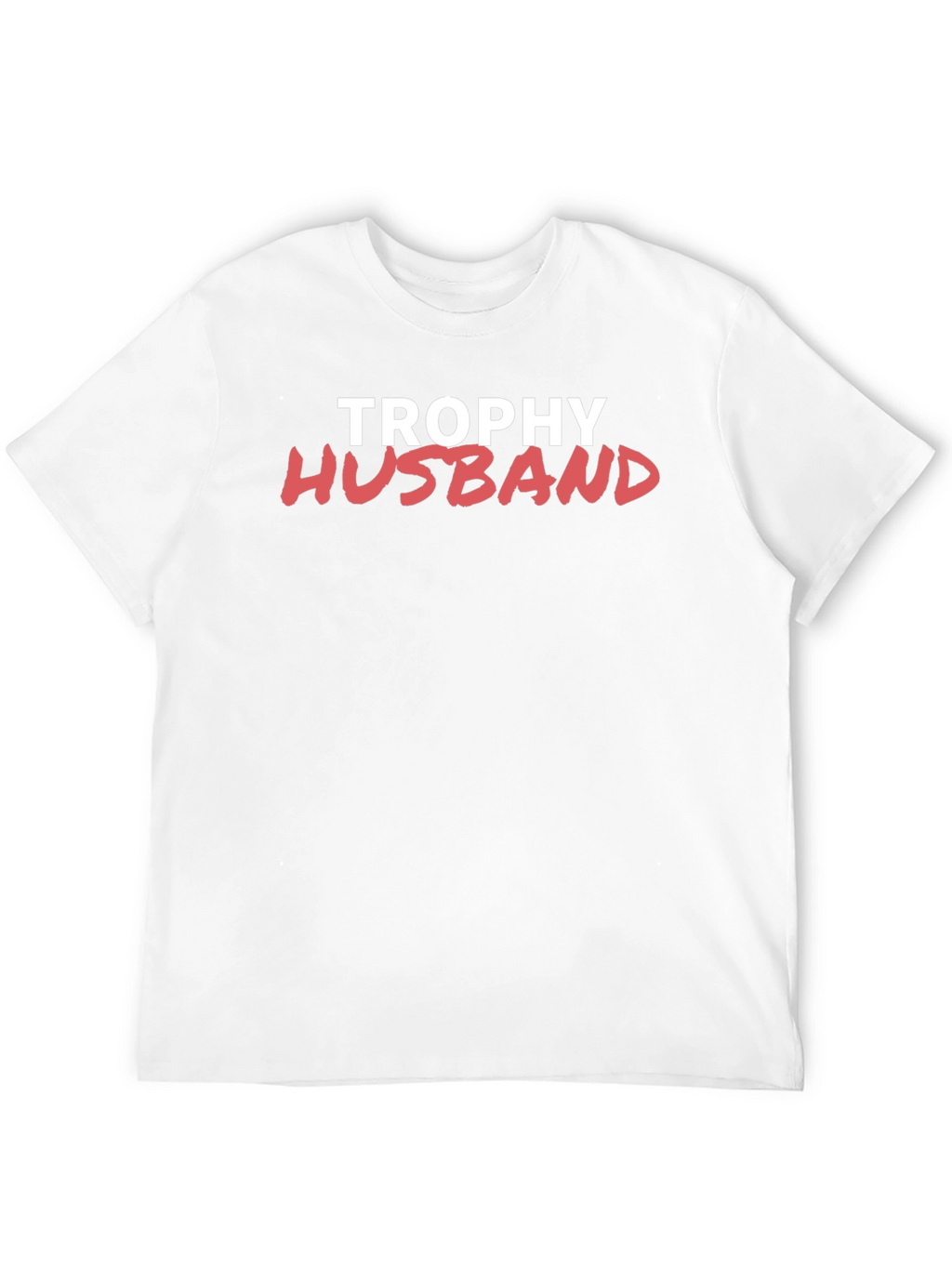 Trophy Husband Graphic Tee