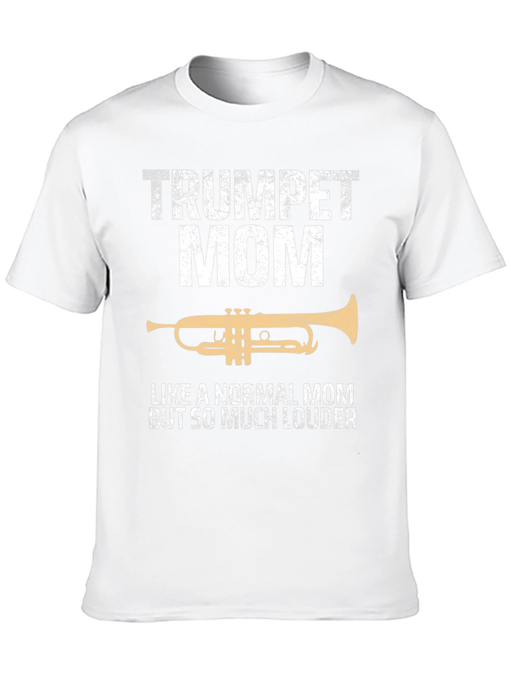Trumpet Mom T-Shirt - Loud & Proud!