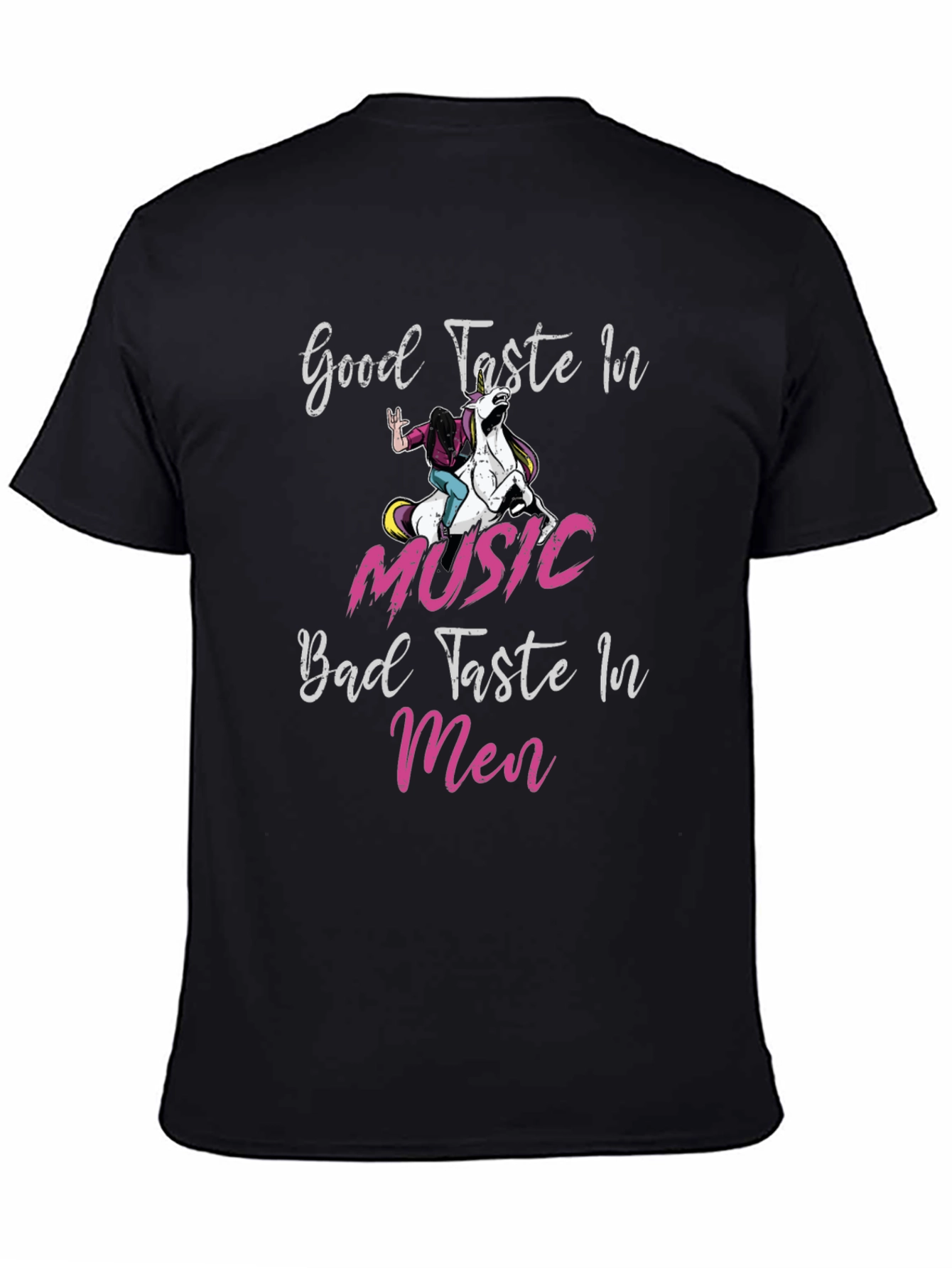 Good Taste in Music Bad Taste in Men T-Shirt