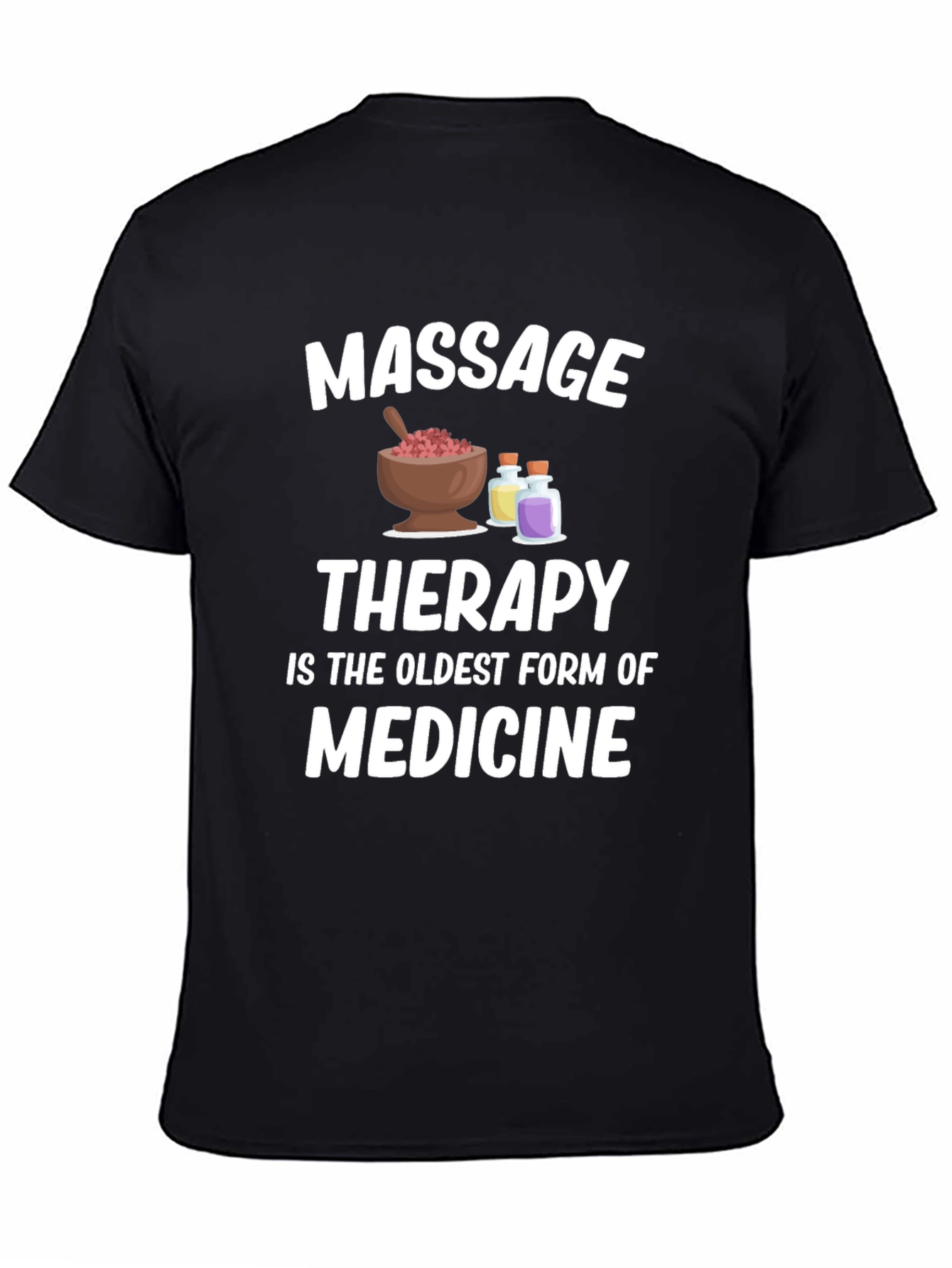 Massage Therapy T-Shirt - Oldest Form of Medicine