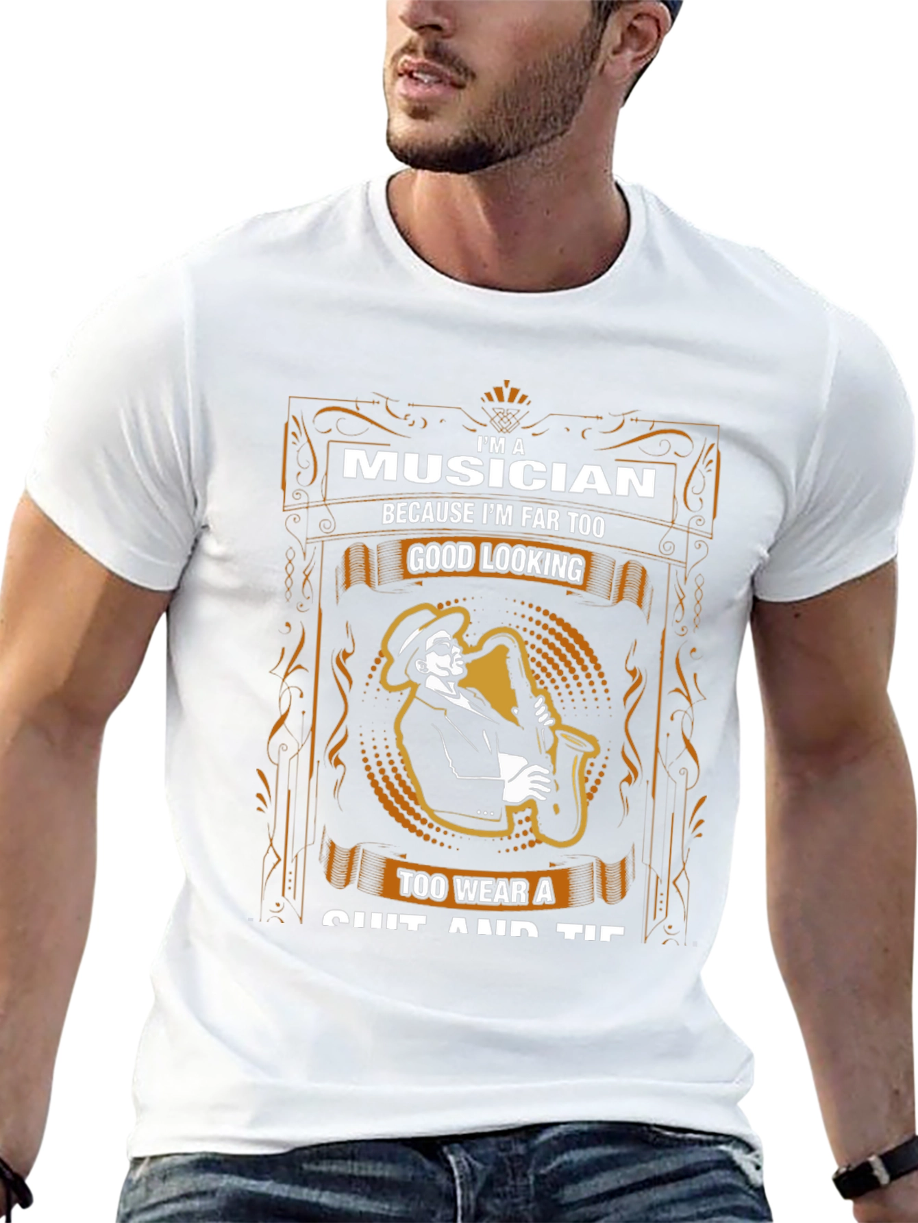 Musician T-Shirt - Too Good Looking for Suits!