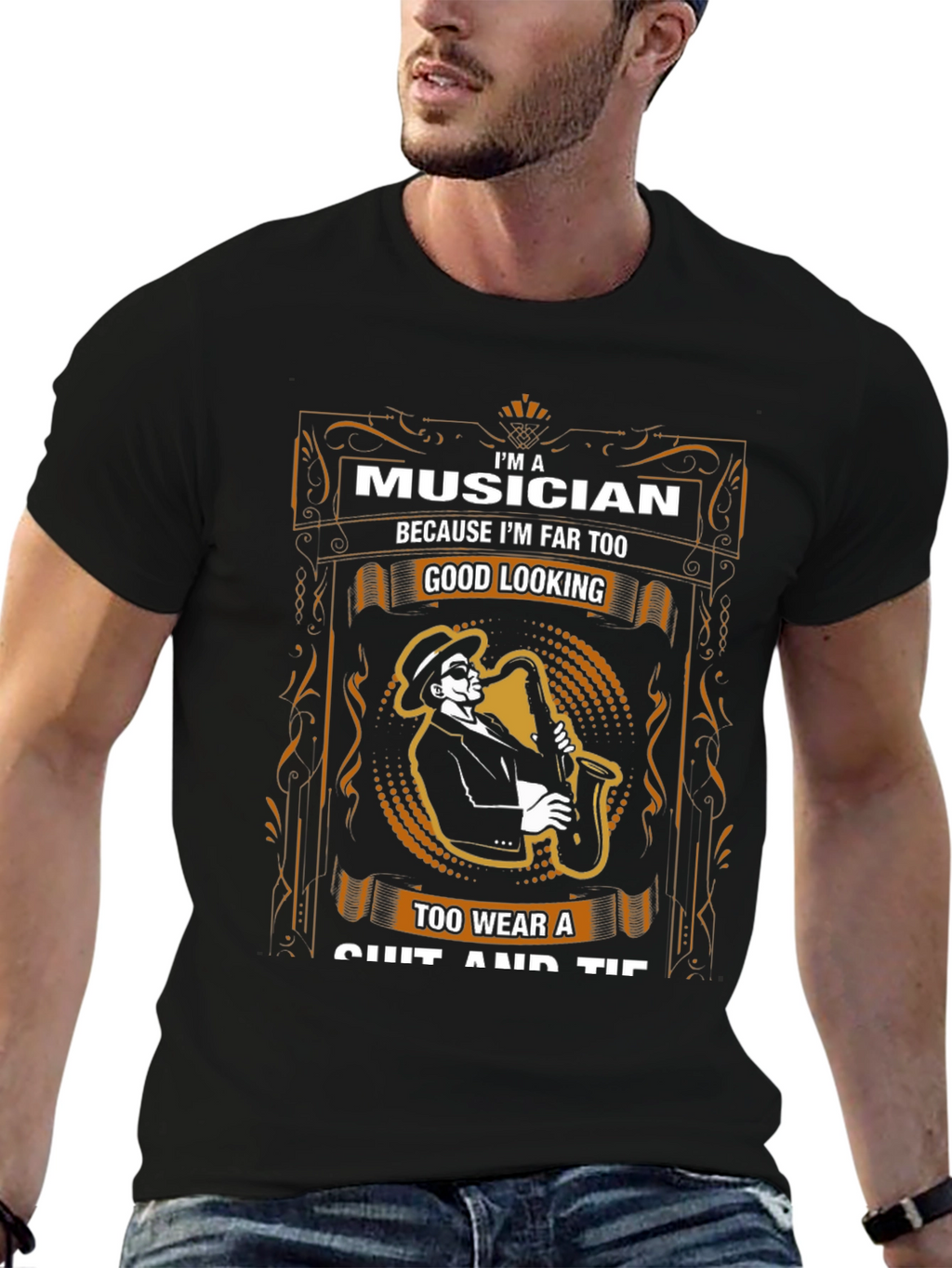 Musician T-Shirt - Too Good Looking for Suits!