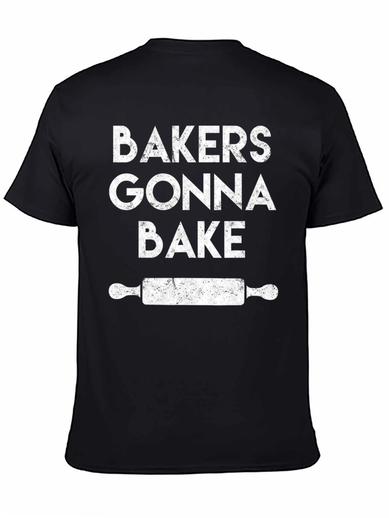 Bakers Gonna Bake T-Shirt - Rolling Pin Funny Baking Tee
