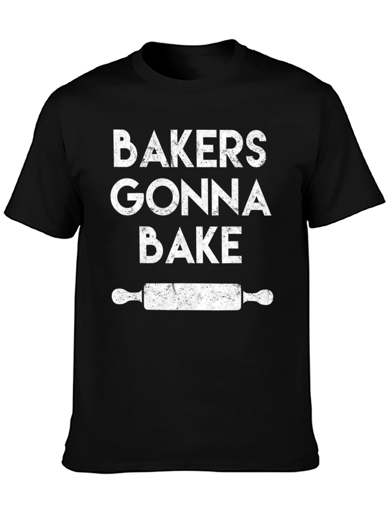 Bakers Gonna Bake T-Shirt - Rolling Pin Funny Baking Tee
