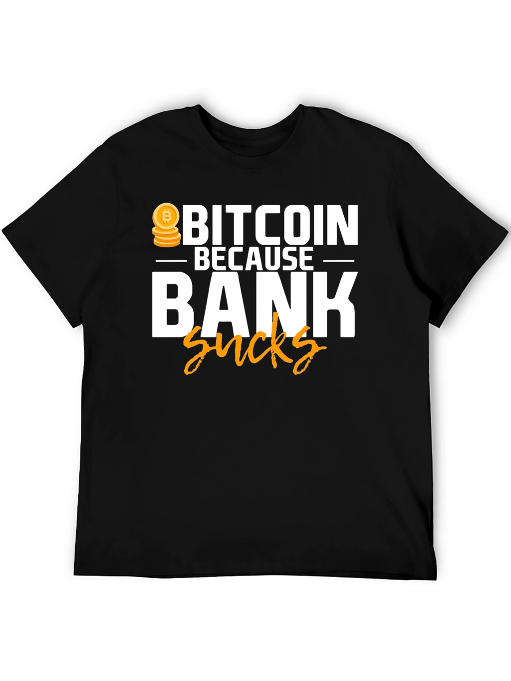 Bitcoin Because Bank Sucks T-Shirt