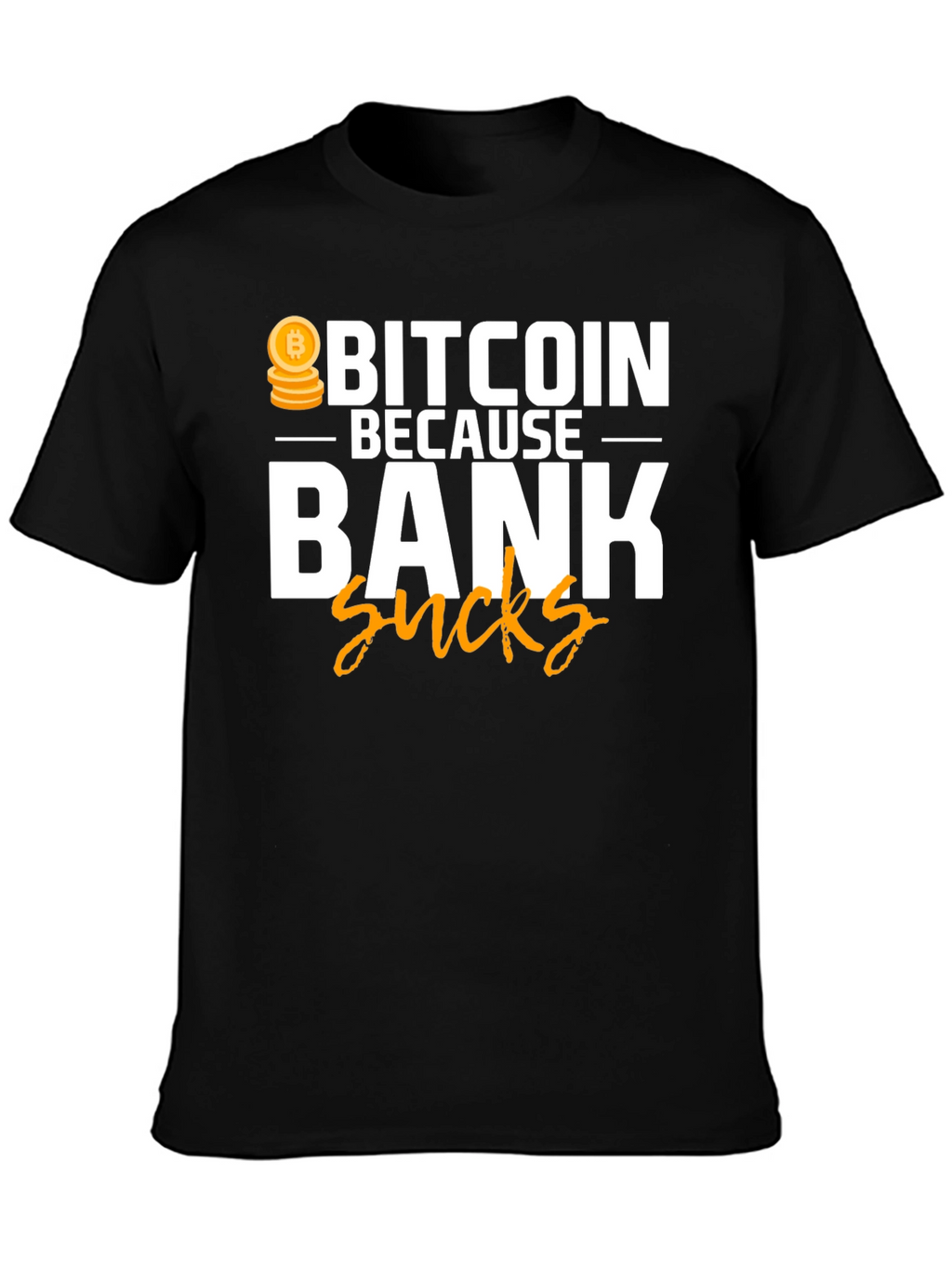 Bitcoin Because Bank Sucks T-Shirt