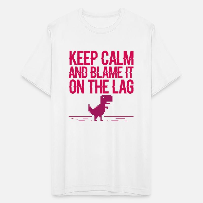 Keep Calm And Blame It On The Lag