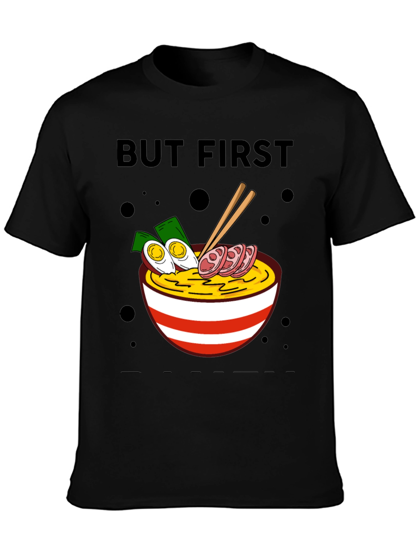 But First Ramen Graphic Tee - Foodie T-Shirt