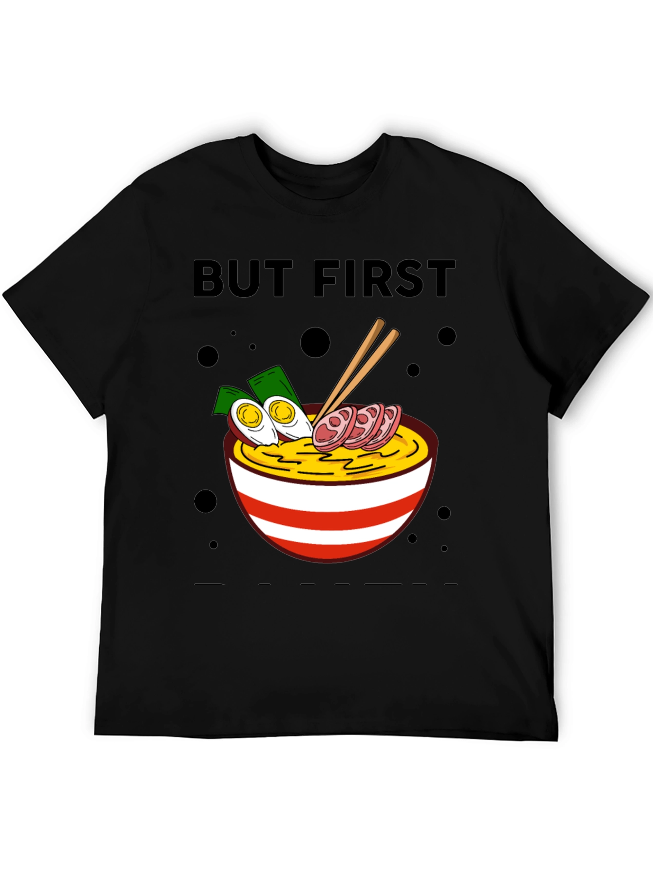 But First Ramen Graphic Tee - Foodie T-Shirt