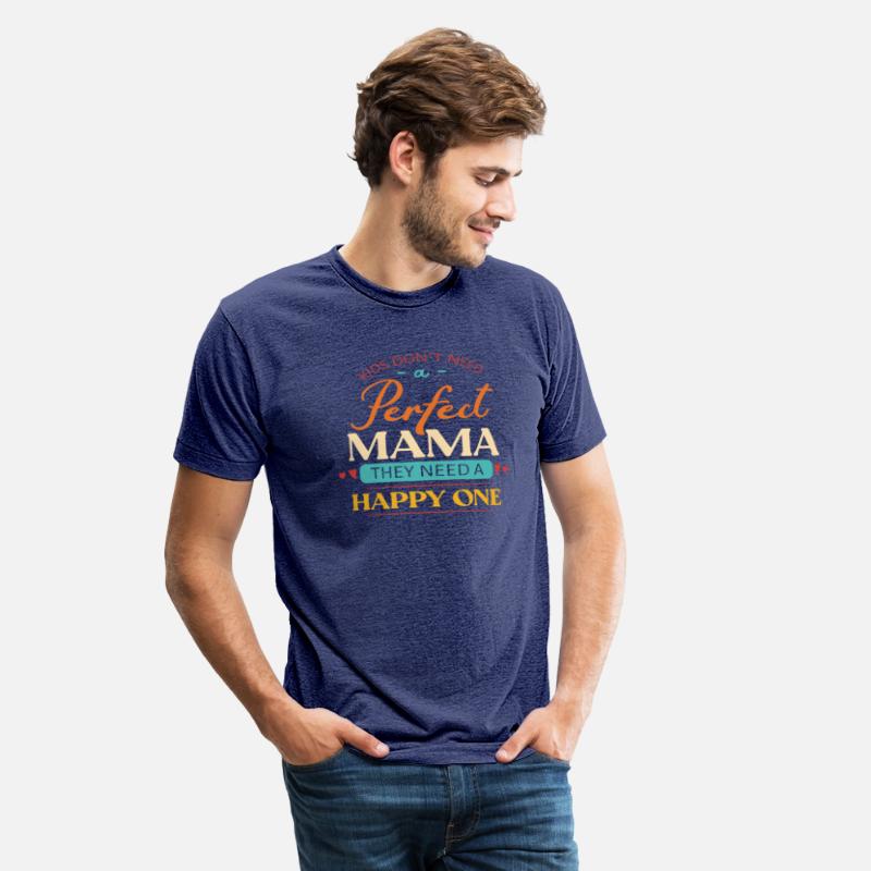 Kids Don't Need A Perfect Mama They Need A Happy
