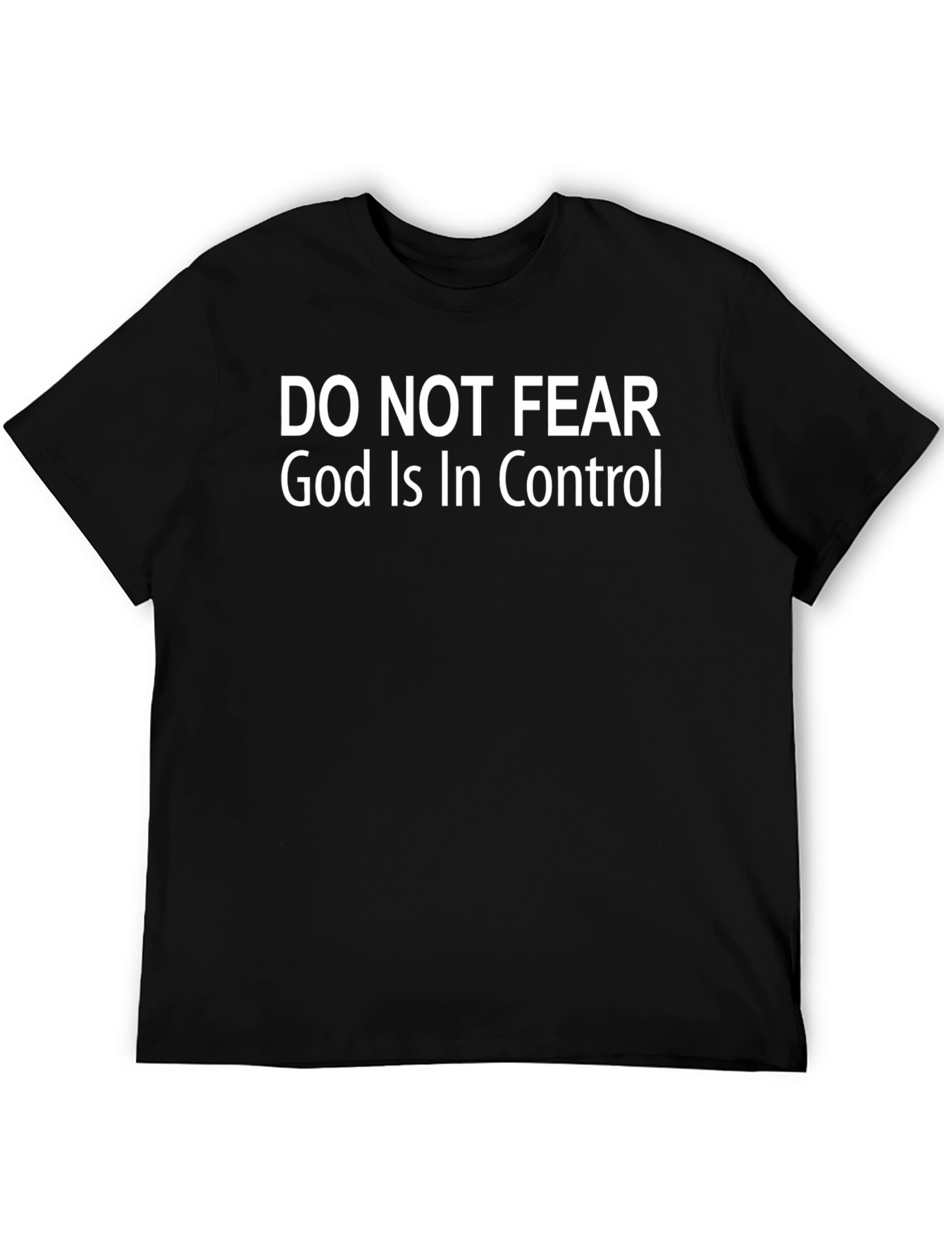 Do Not Fear God Is In Control Black T-Shirt