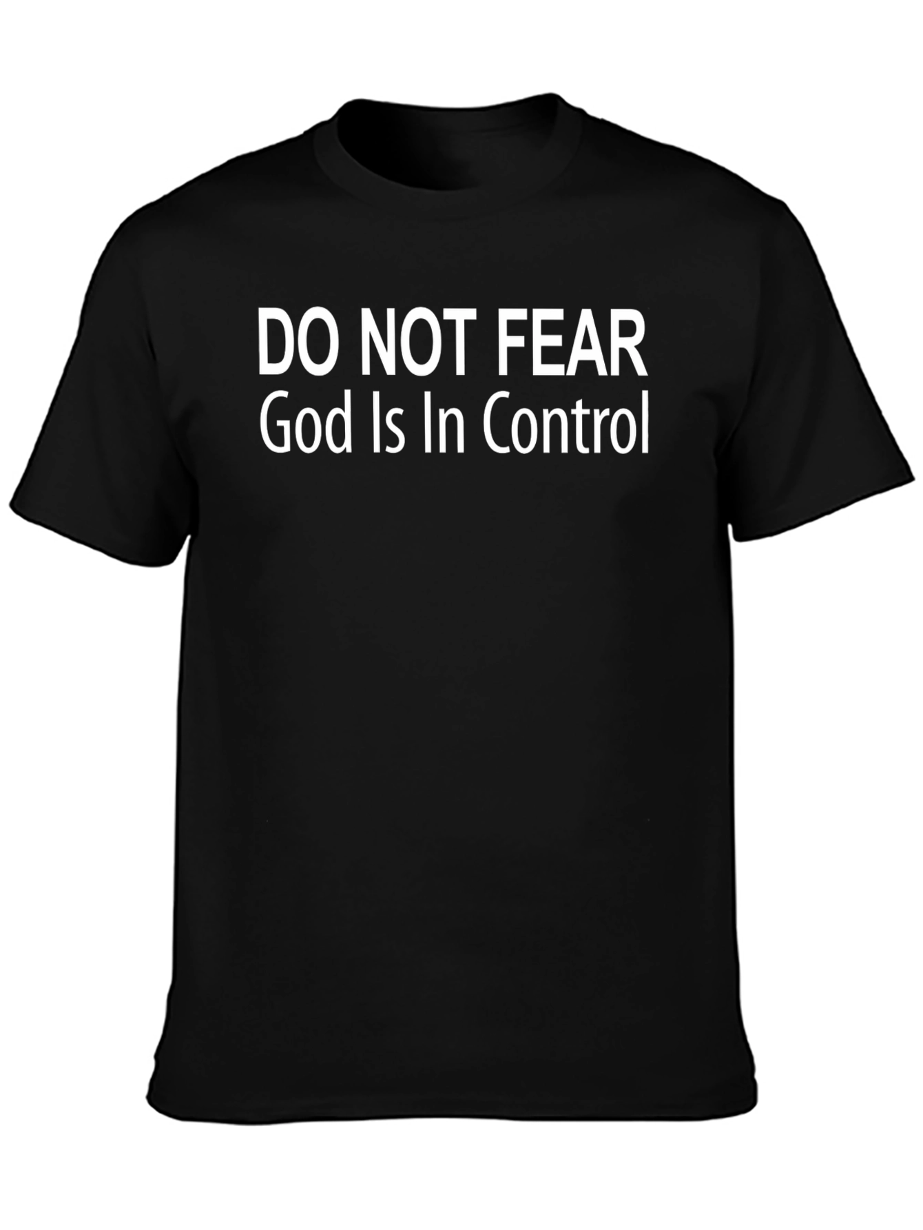 Do Not Fear God Is In Control Black T-Shirt