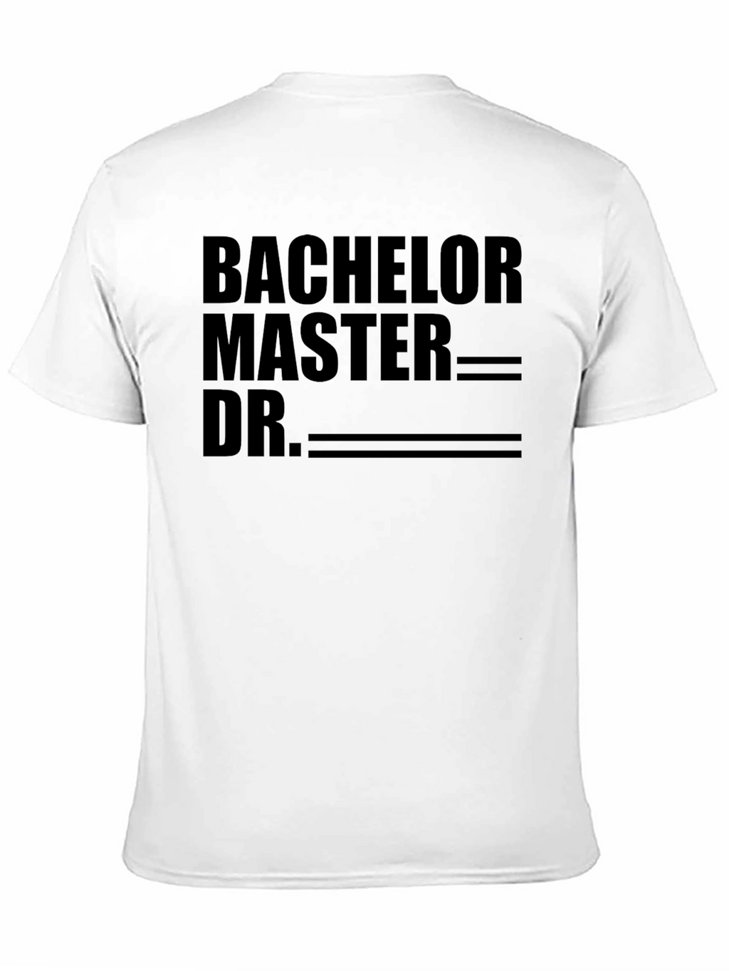 Bachelor Master Doctor Degree T-Shirt