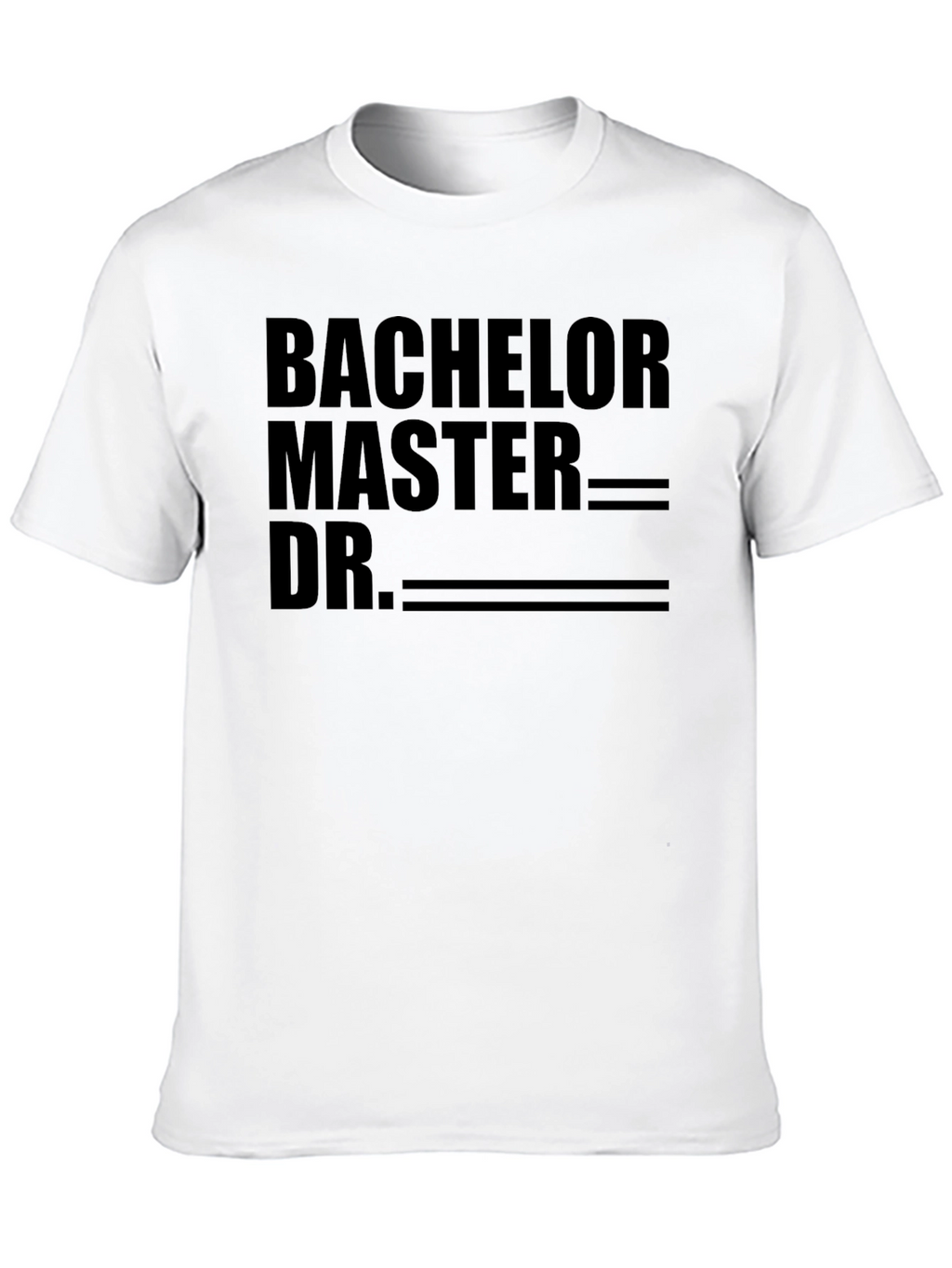 Bachelor Master Doctor Degree T-Shirt