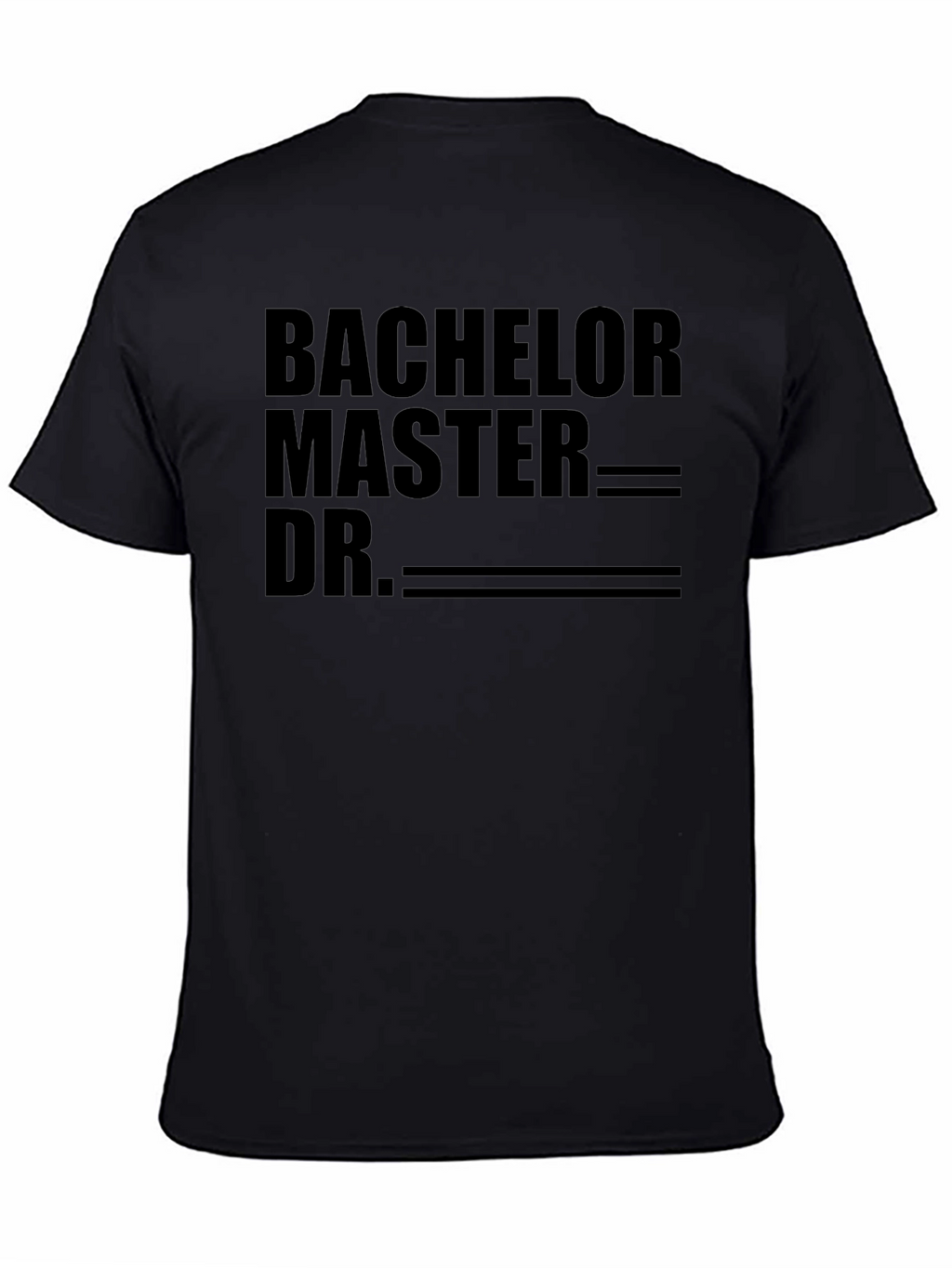 Bachelor Master Doctor Degree T-Shirt