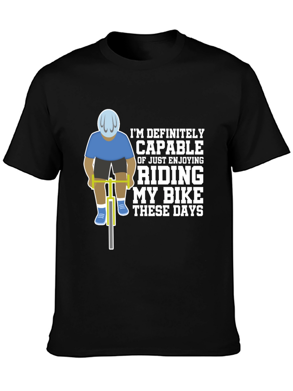 Funny Cycling T-Shirt - Riding My Bike These Days