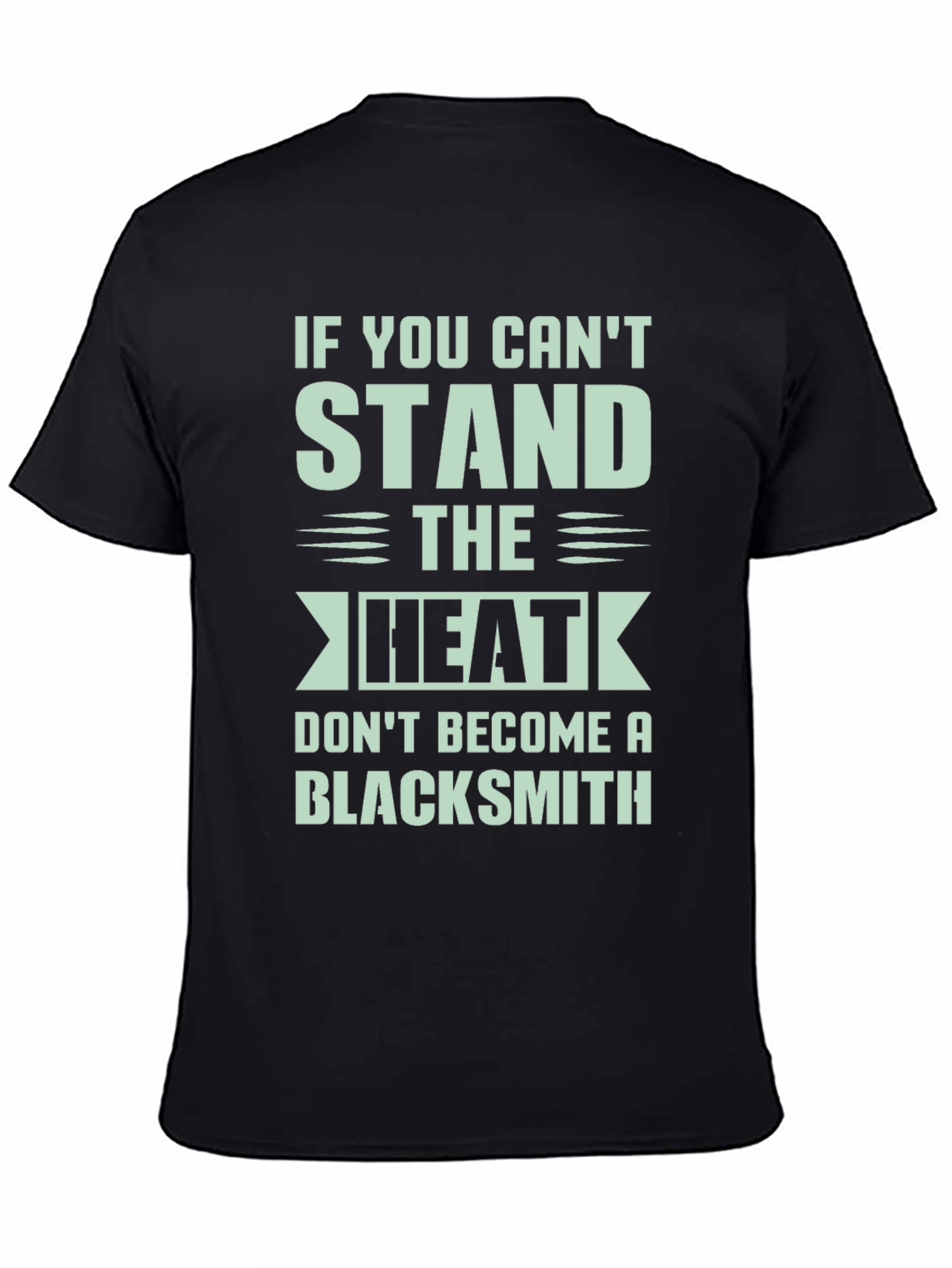 Blacksmith Graphic Tee: If You Cant Stand the Heat