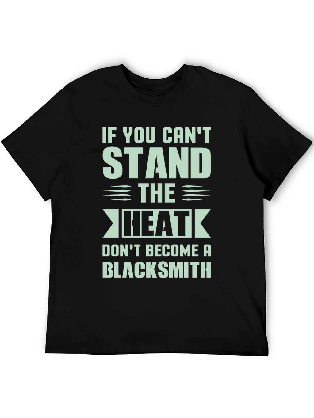 Blacksmith Graphic Tee: If You Cant Stand the Heat