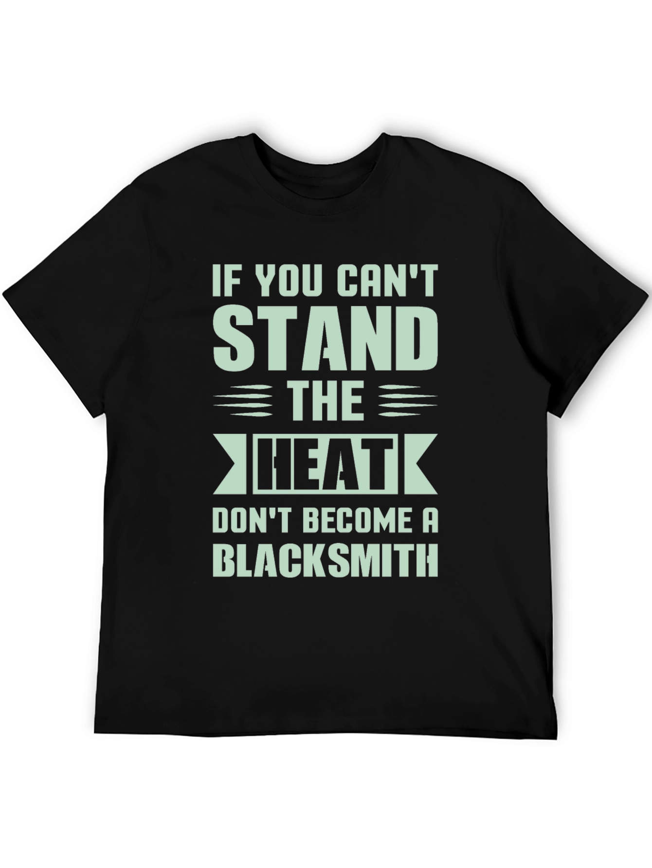 Blacksmith Graphic Tee: If You Cant Stand the Heat