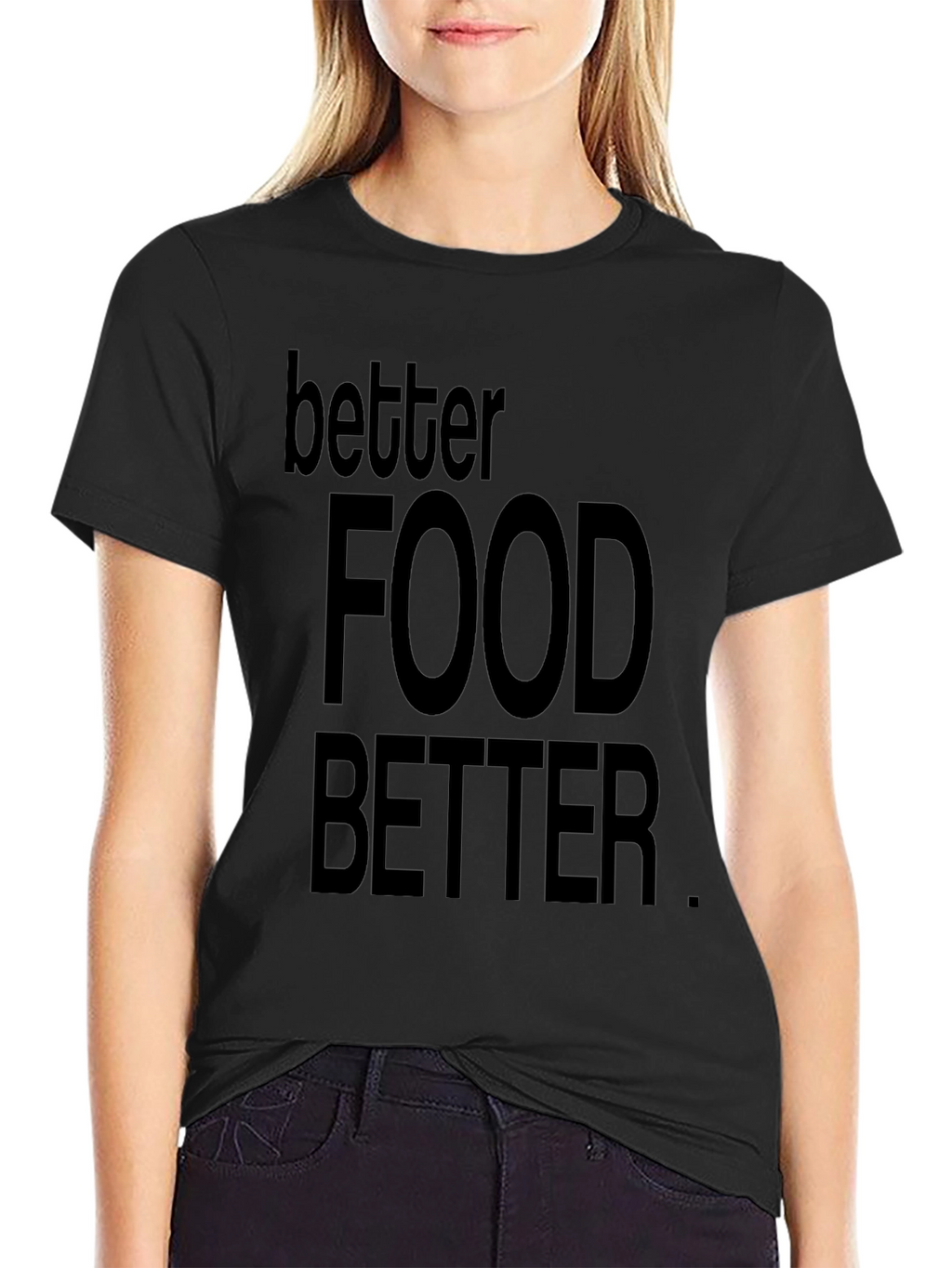 Better Food Better Black Graphic T-Shirt