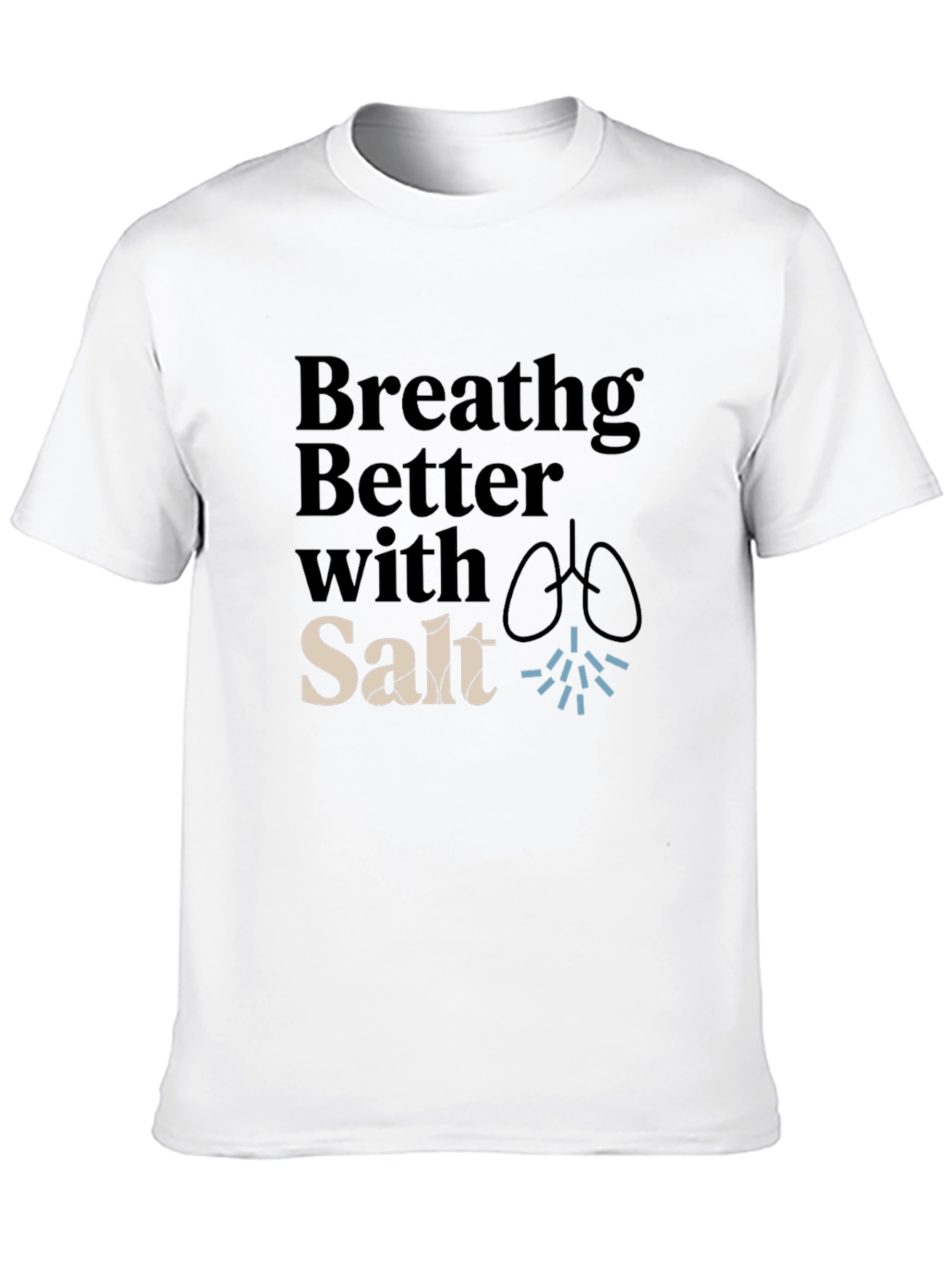 Breathing Better With Salt T-Shirt