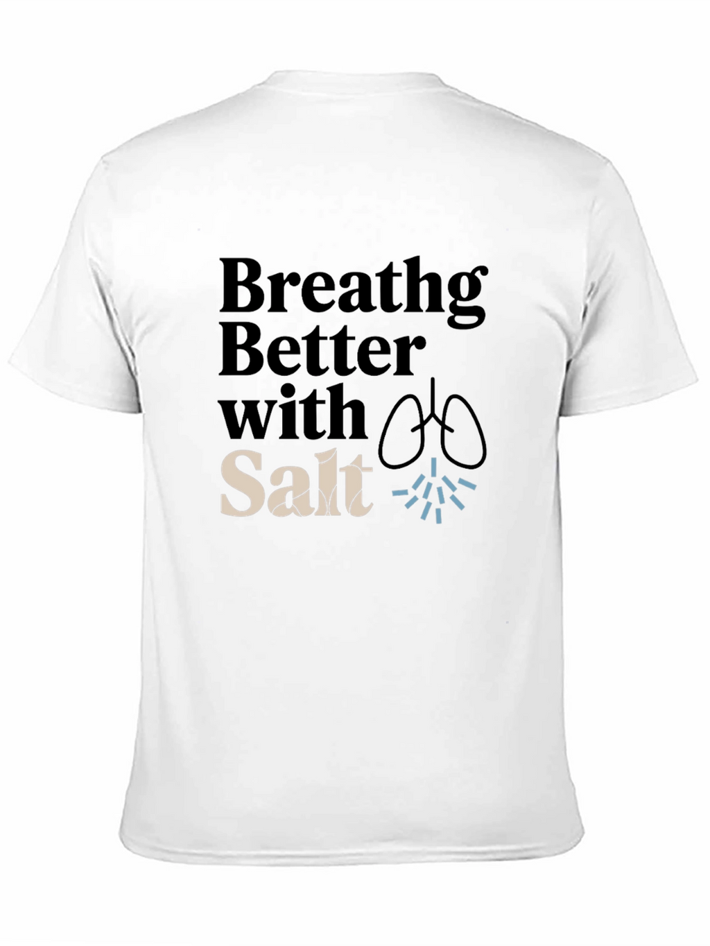 Breathing Better With Salt T-Shirt