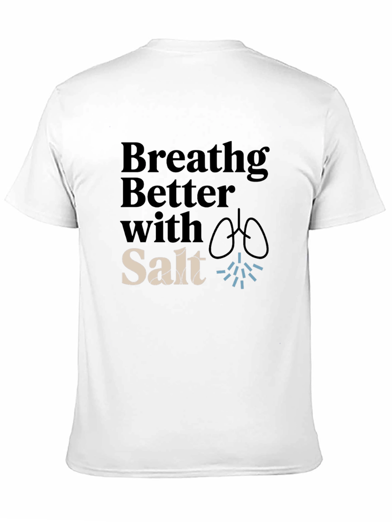 Breathing Better With Salt T-Shirt