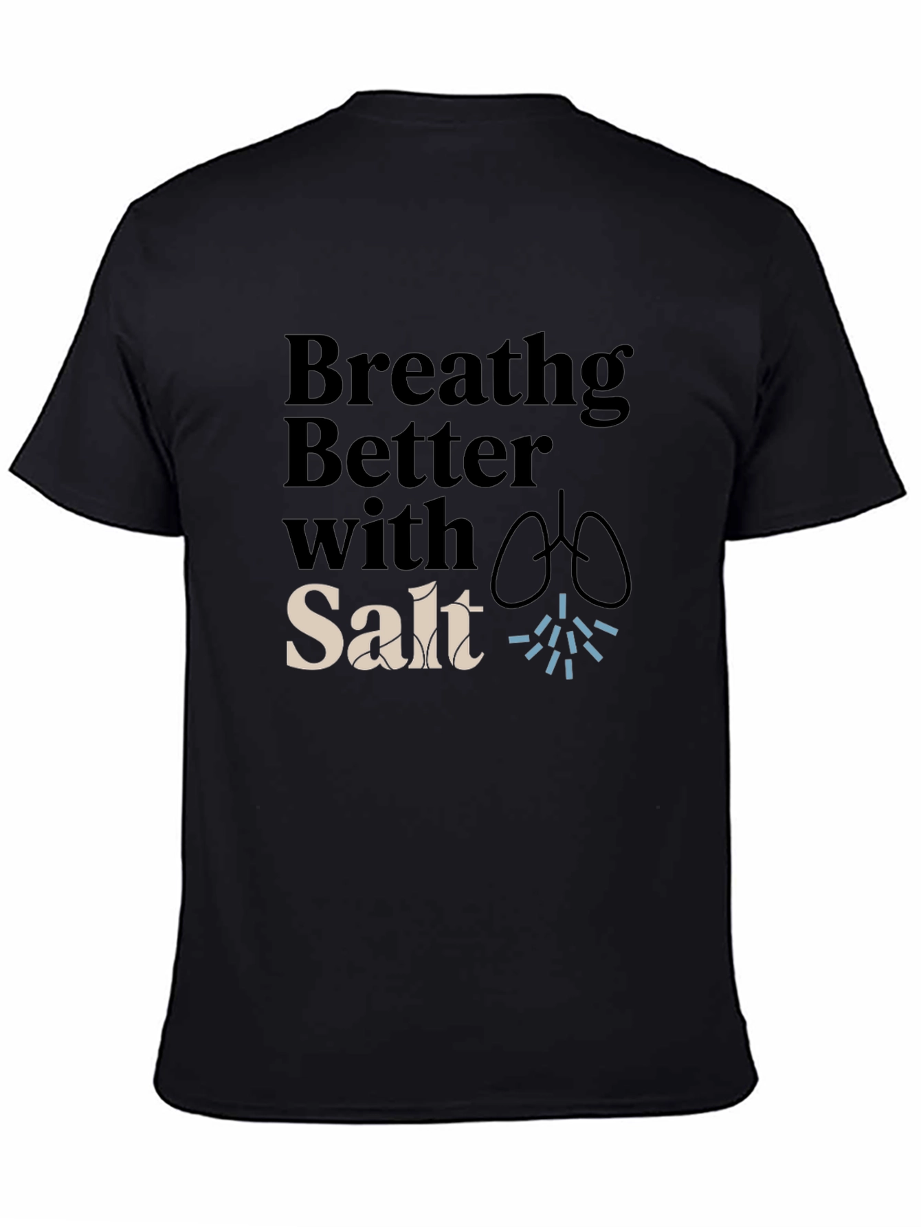Breathing Better With Salt T-Shirt